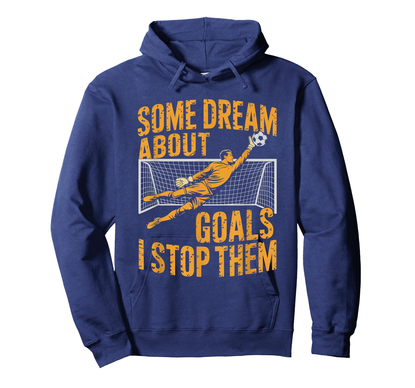 Team Soccer Player, Some Dream About Goals I Stop Them T-Shirt