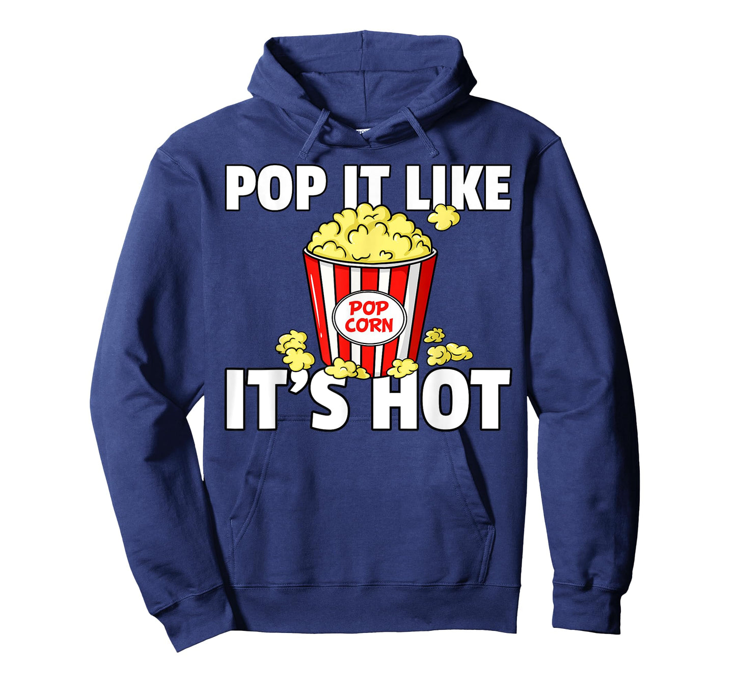 Pop It Like It's Hot Popcorn Gift Cinema Movie Snack T-Shirt