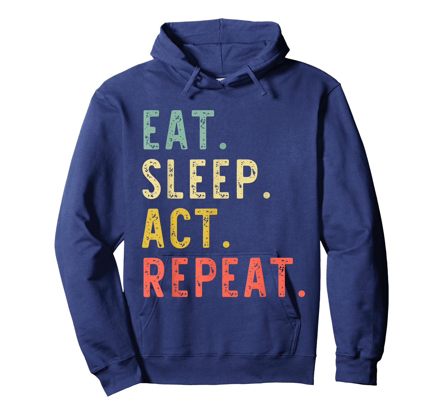 Eat Sleep Act Repeat Actor Actress Acting Vintage Funny T-Shirt