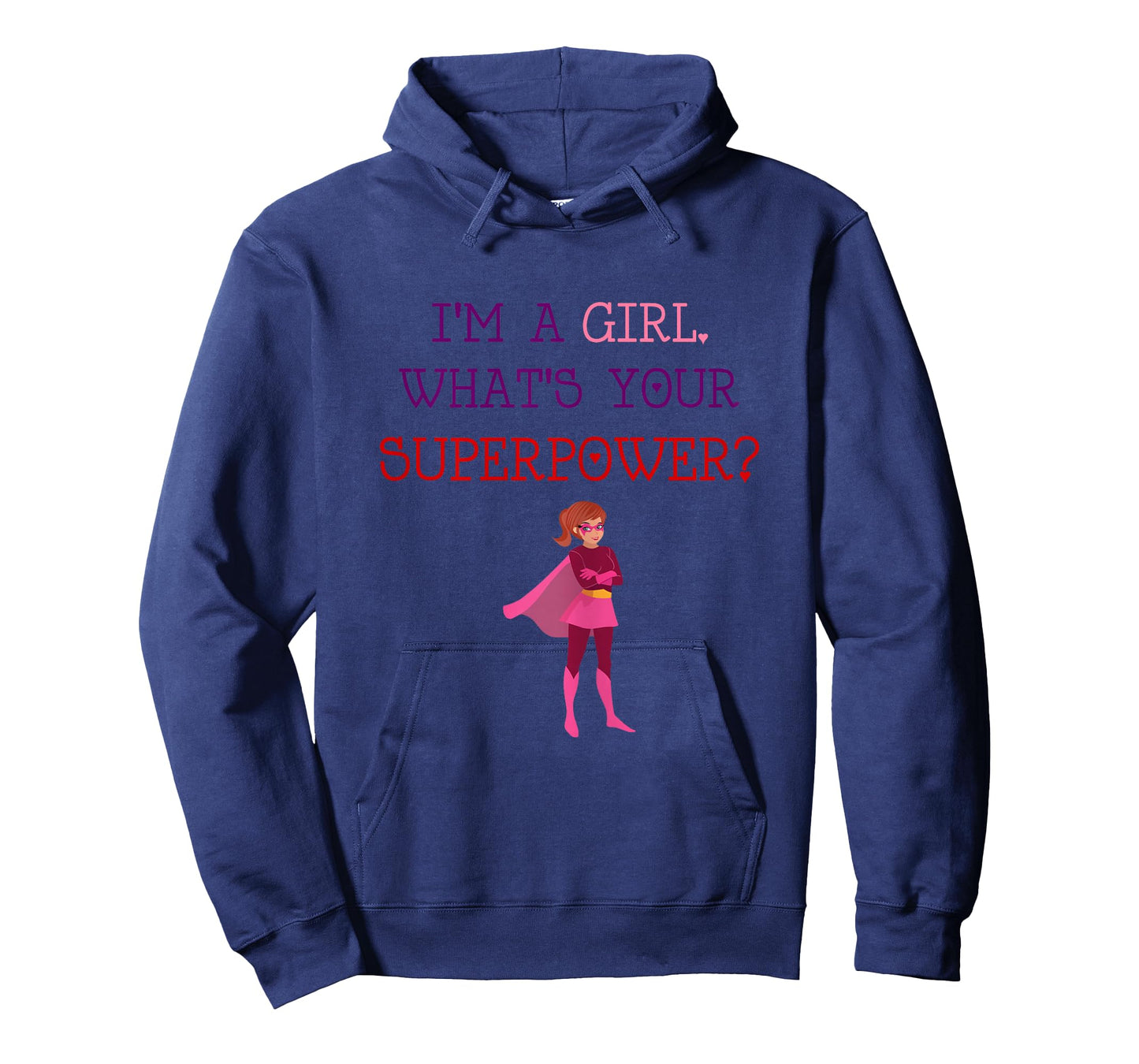 Cute I'm A Girl Whats Your Super Power Empowering T-Shirt