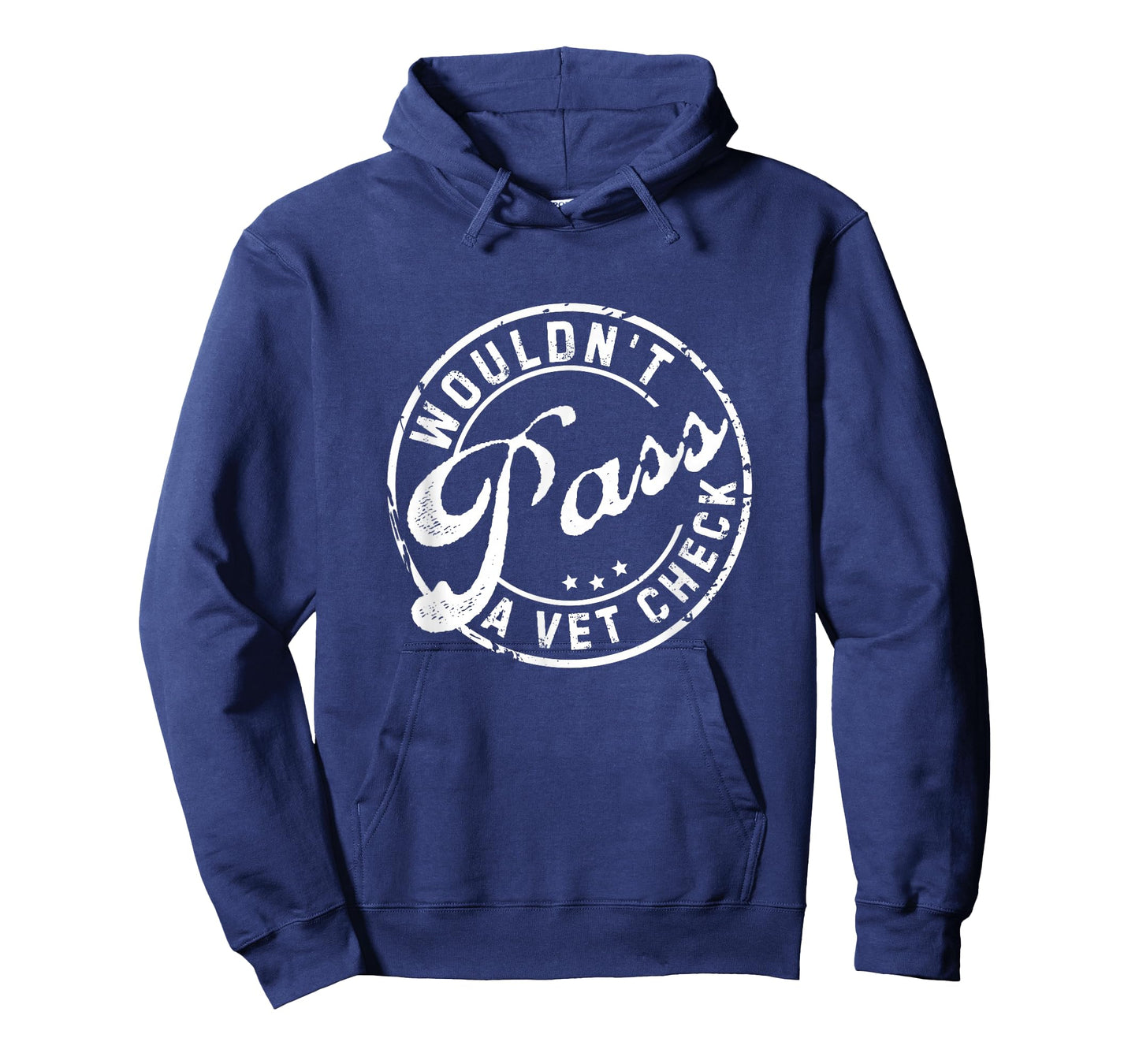 Wouldn't Pass A Vet Check Funny Saying Quote For Men Women T-Shirt
