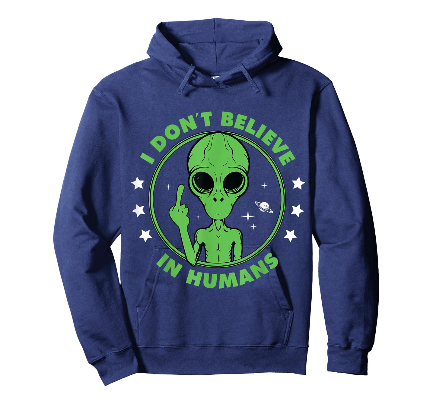I Don´t Believe in Humans Alien Saying Funny UFO Design T-Shirt