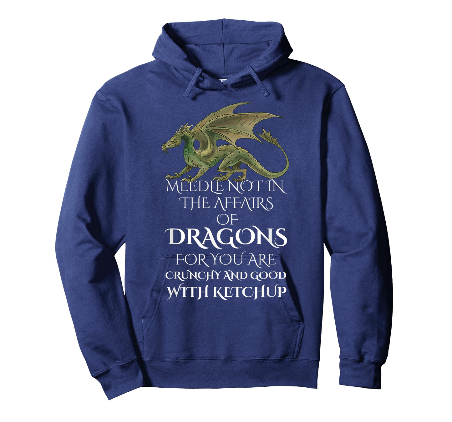 Do Not Meddle In The Affairs Of Dragons For You Are Crunchy T-Shirt