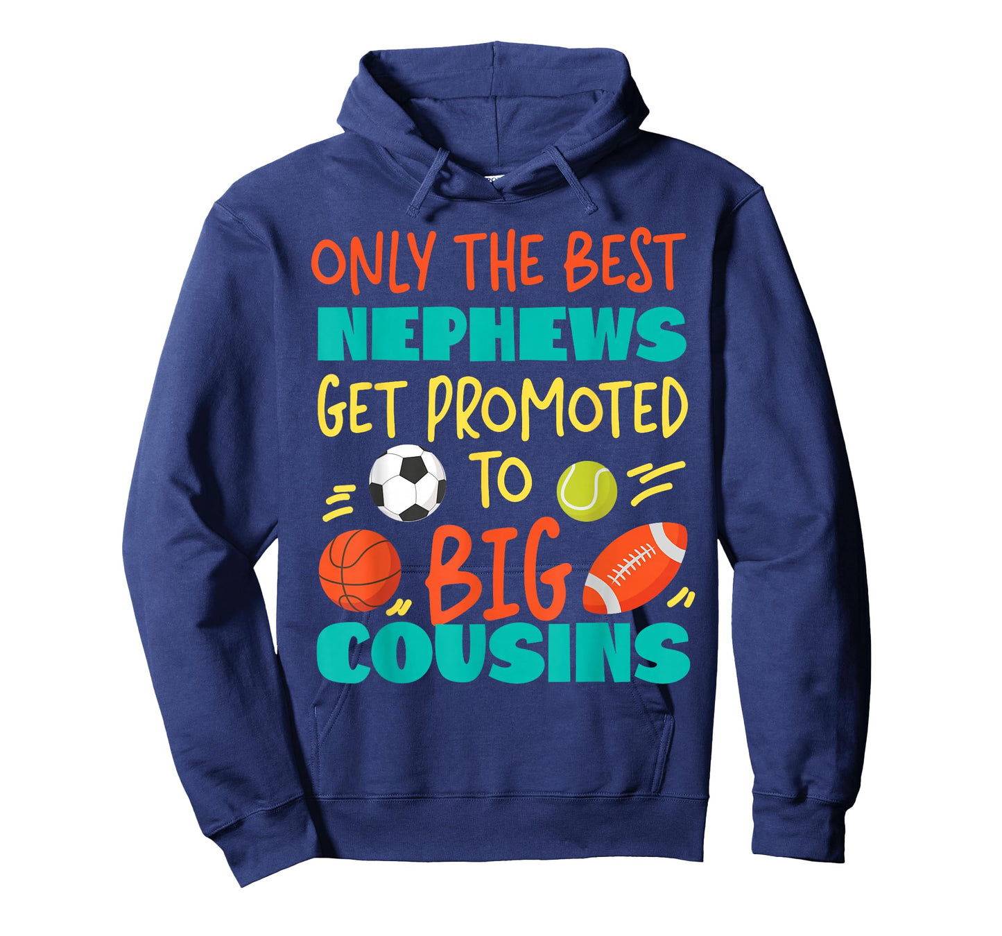 Only The Best Nephews Get Promoted To Big Cousin Sports T-Shirt
