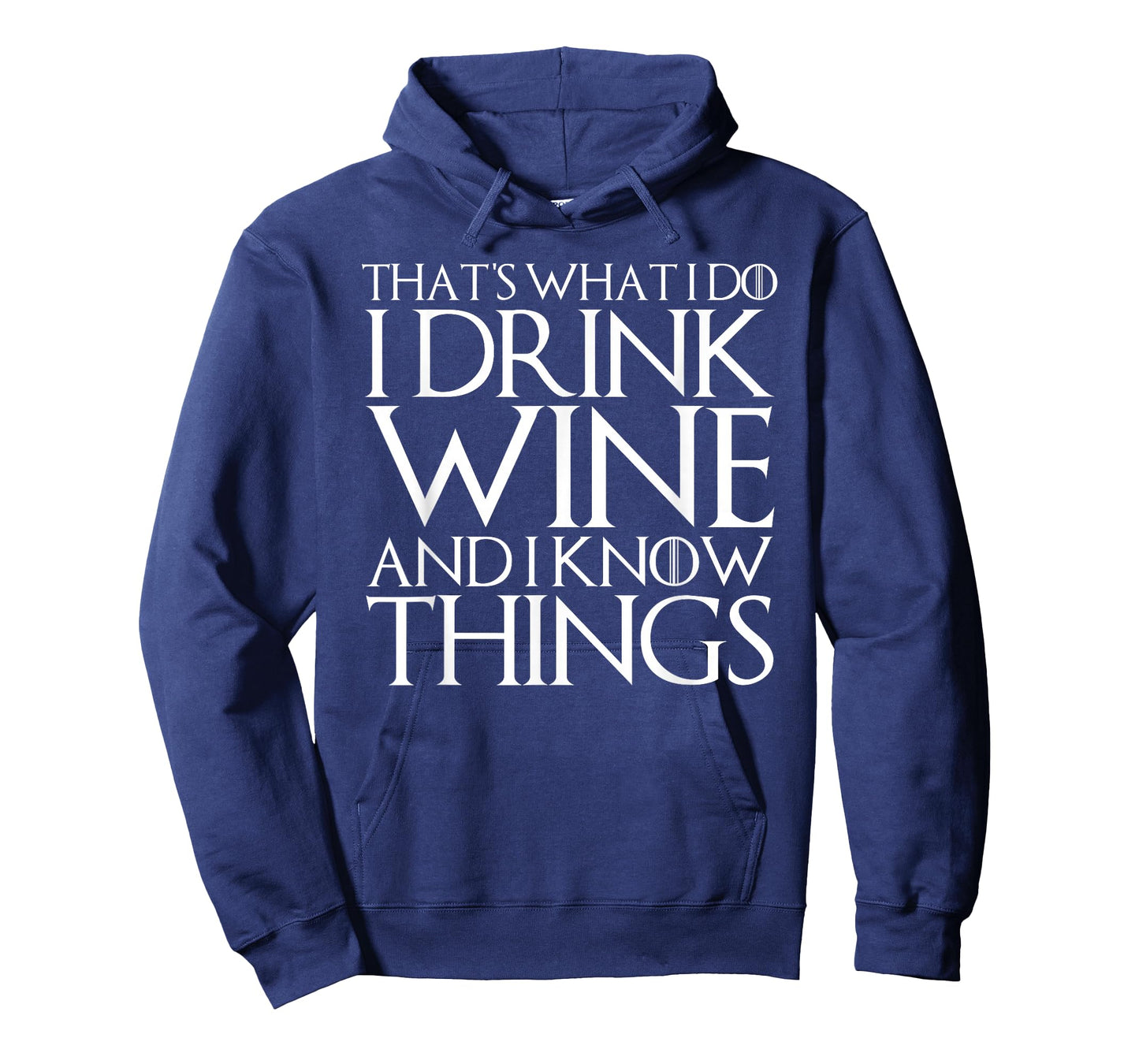THAT'S WHAT I DO I DRINK WINE AND I KNOW THINGS T-Shirt T-Shirt