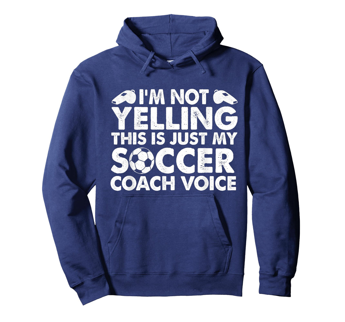 I'm Not Yelling This Is Just My Soccer Coach Voice Mom Dad T-Shirt
