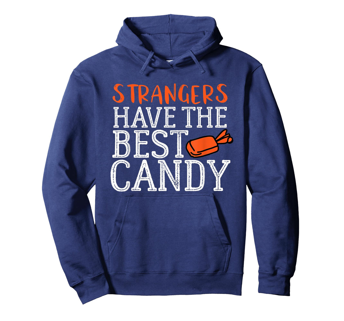 Funny Halloween Strangers Have the Best Candy Shirt T-Shirt