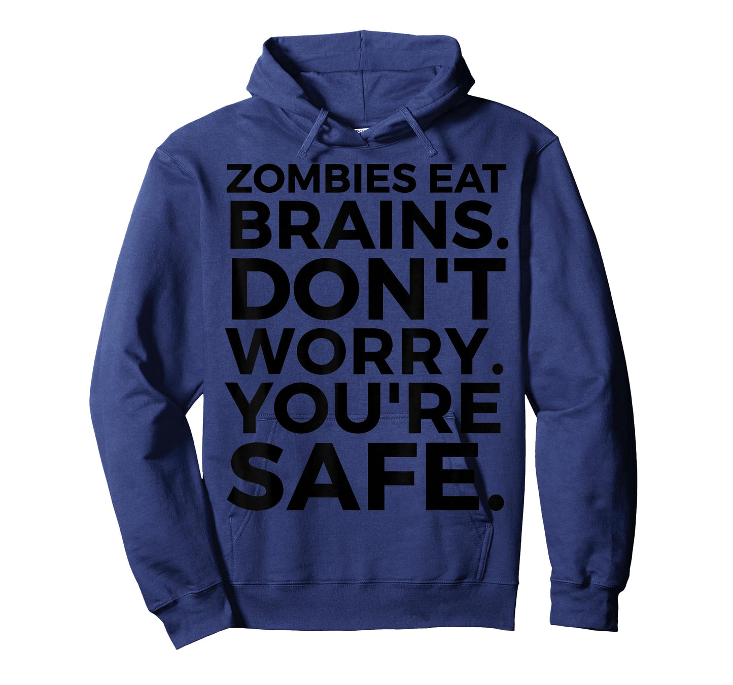 Zombies Eat Brains Don't Worry You're Safe - Funny Halloween T-Shirt