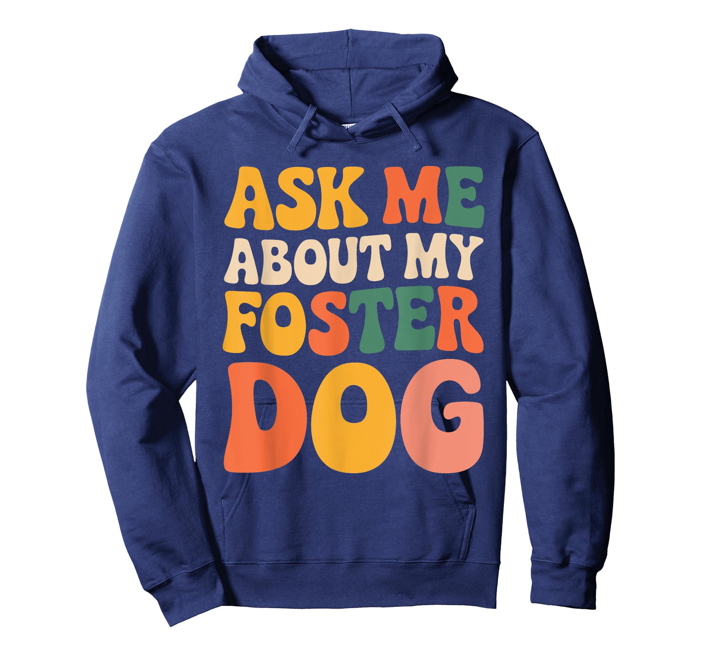 Ask Me About My Foster Dog Men Women T-Shirt