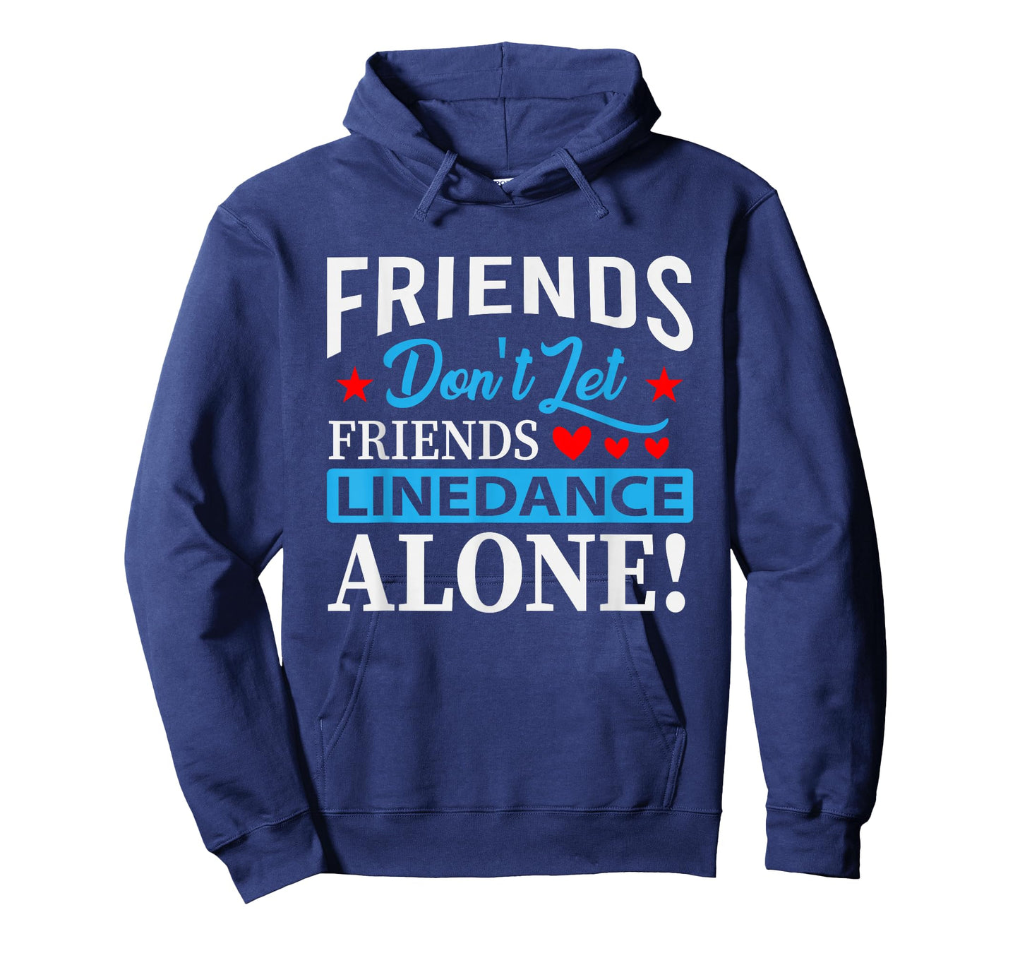 Friends Dont Let Friends Linedance Alone Line Dance T-Shirt Small