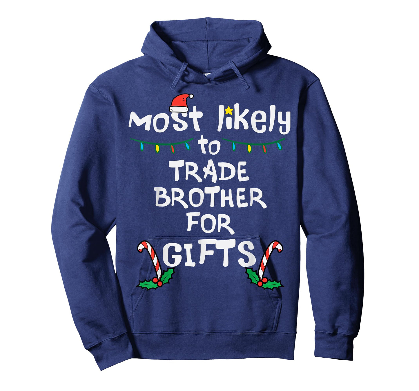 Most Likely Trade Brother For Gifts Christmas Xmas Family T-Shirt