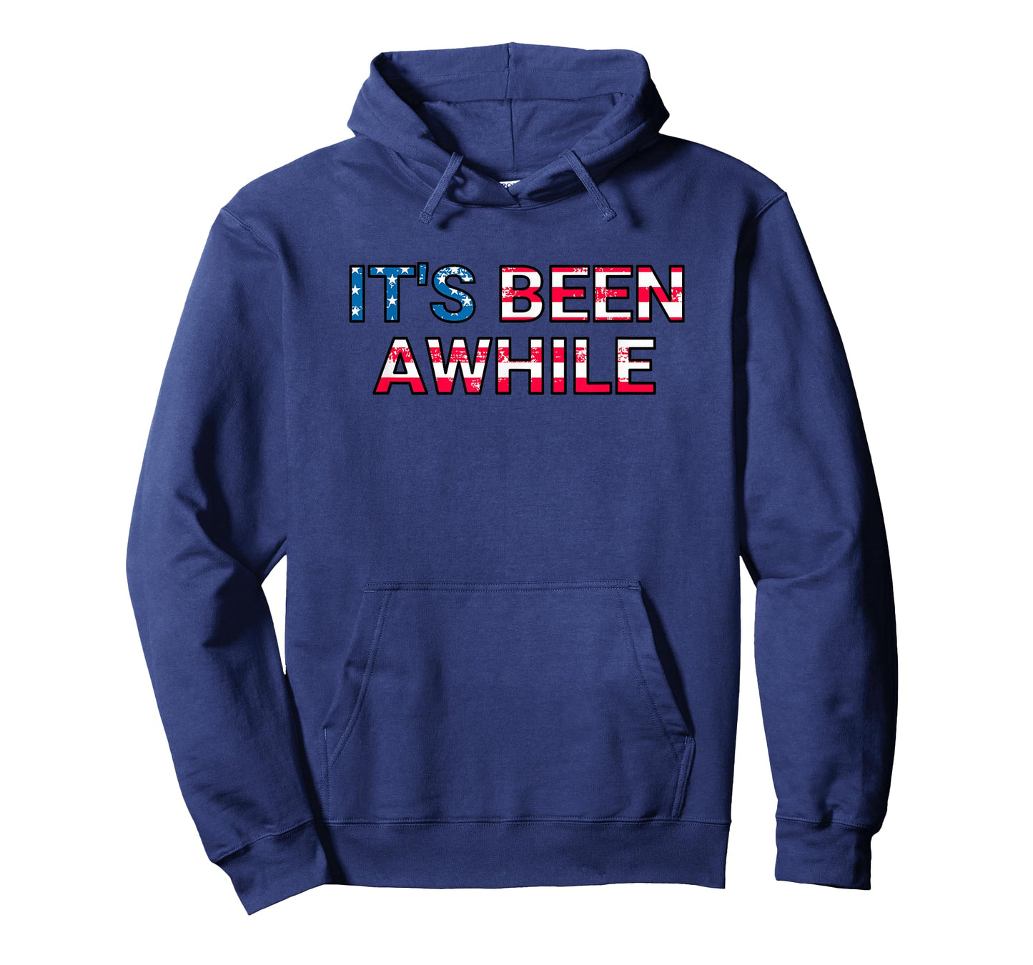 It's Been Awhile American Flag America T-Shirt