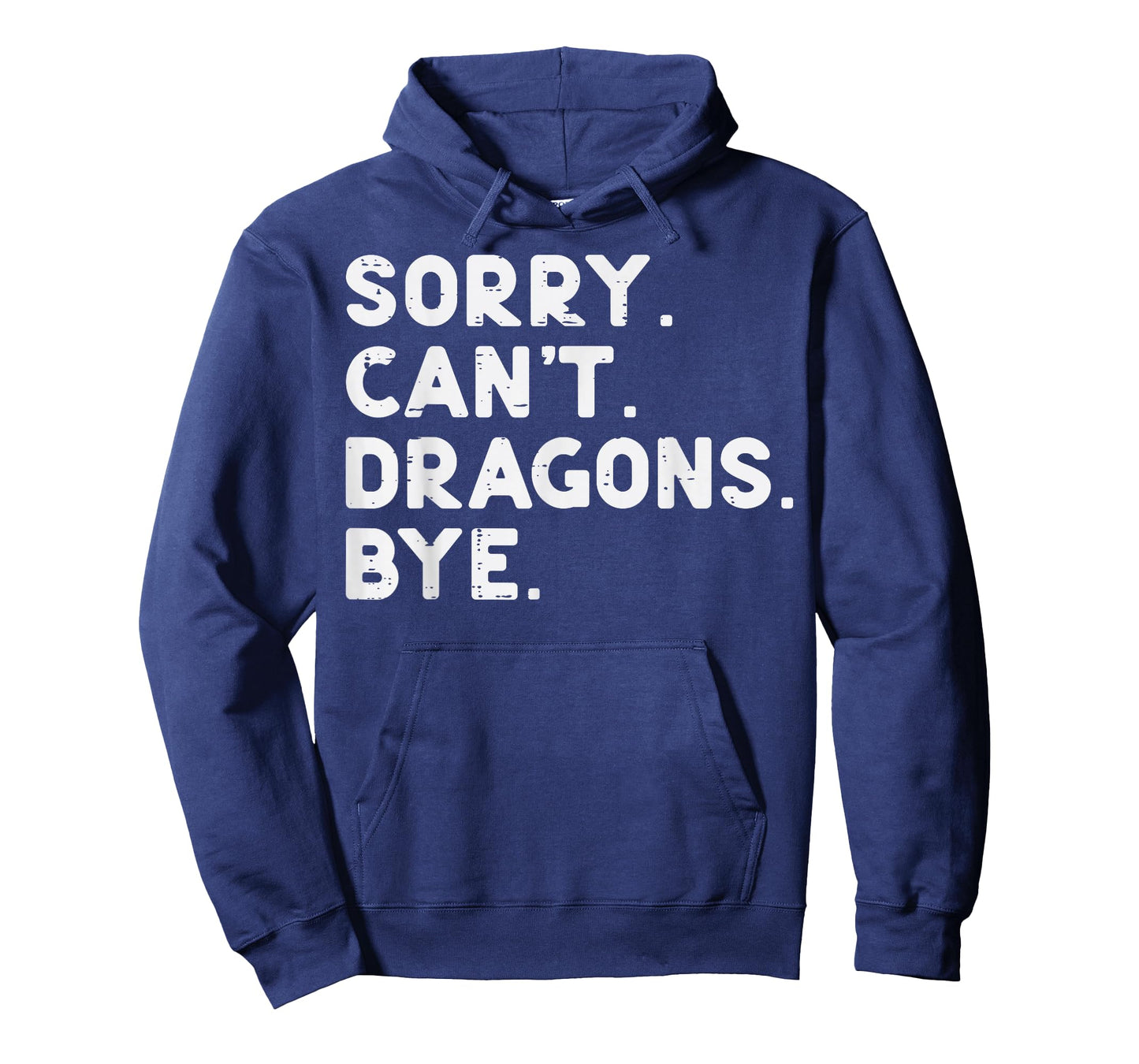 Sorry Cant Dragons Bye Funny Saying Fantasy Men Women Kids T-Shirt