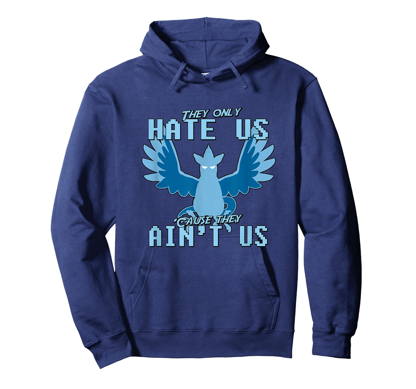 "They only hate us 'cause they ain't us!" - Go Mystic Team T-Shirt