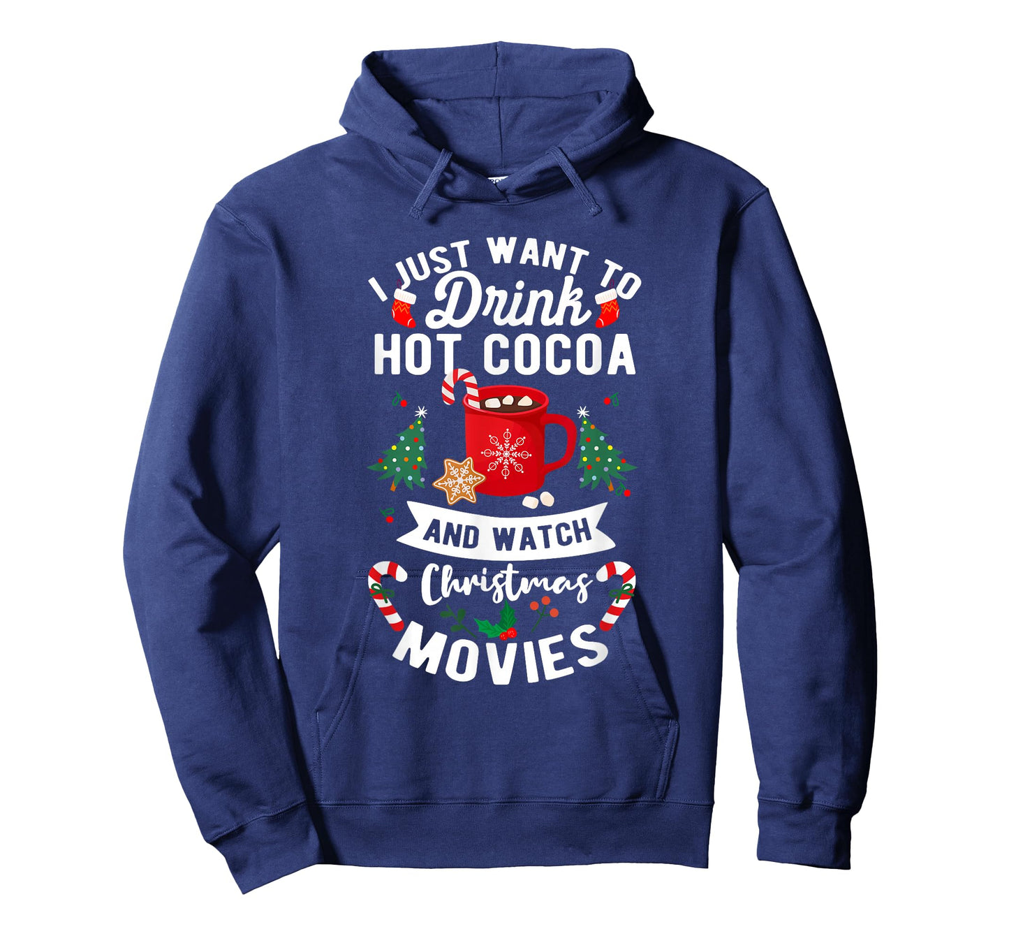 Drink Hot Cocoa Funny Quote Watch Christmas Movies T-Shirt