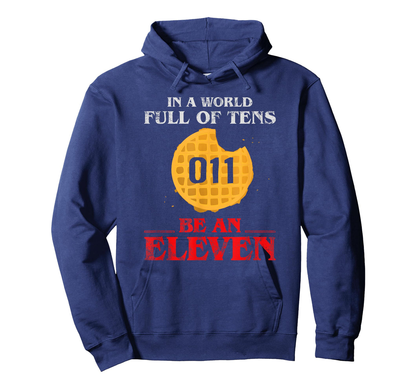 In A World Full Of Tens Be An Eleven T-Shirt 011 Waffle T-Shirt