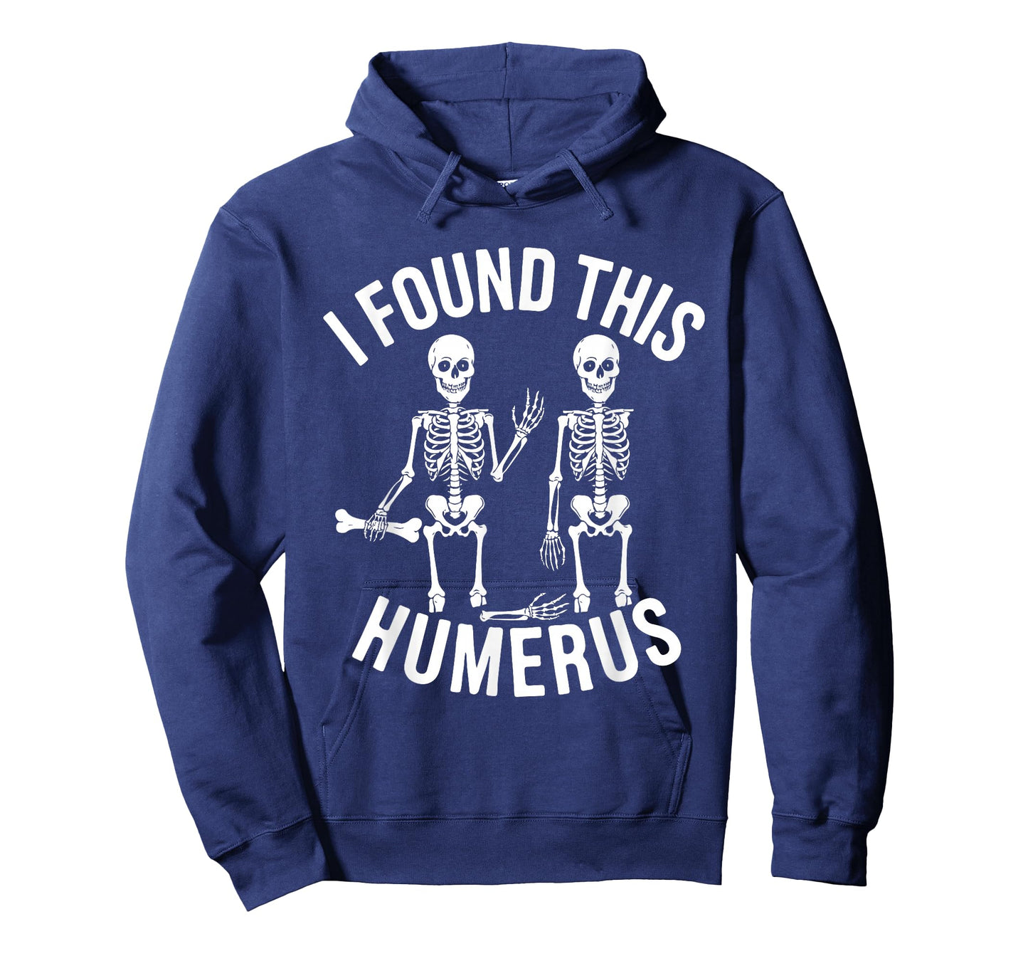 Halloween Skeleton I Found Humerus Funny Costume Men Women T-Shirt