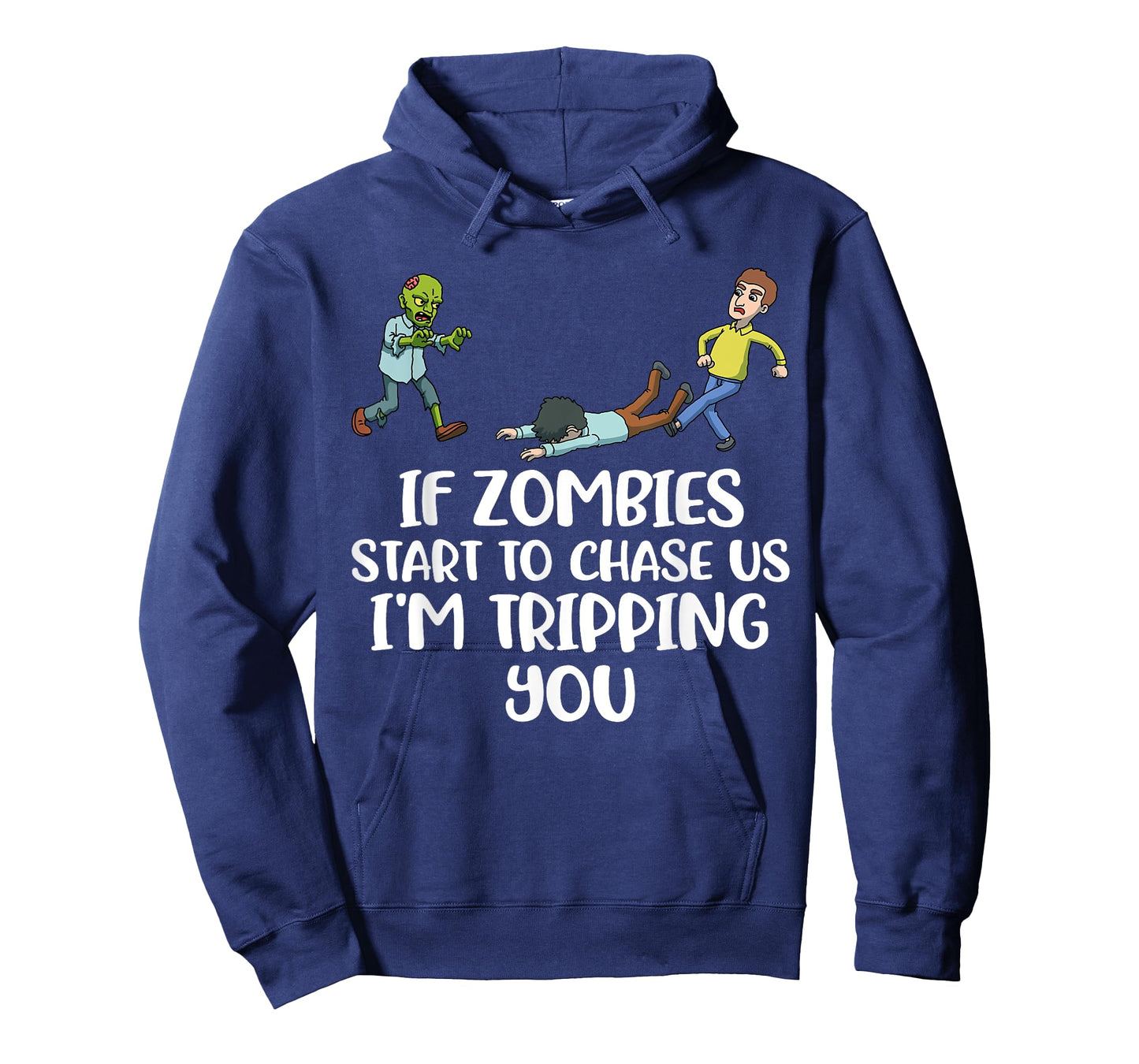 If Zombies Chase Us Im Tripping You T-Shirt