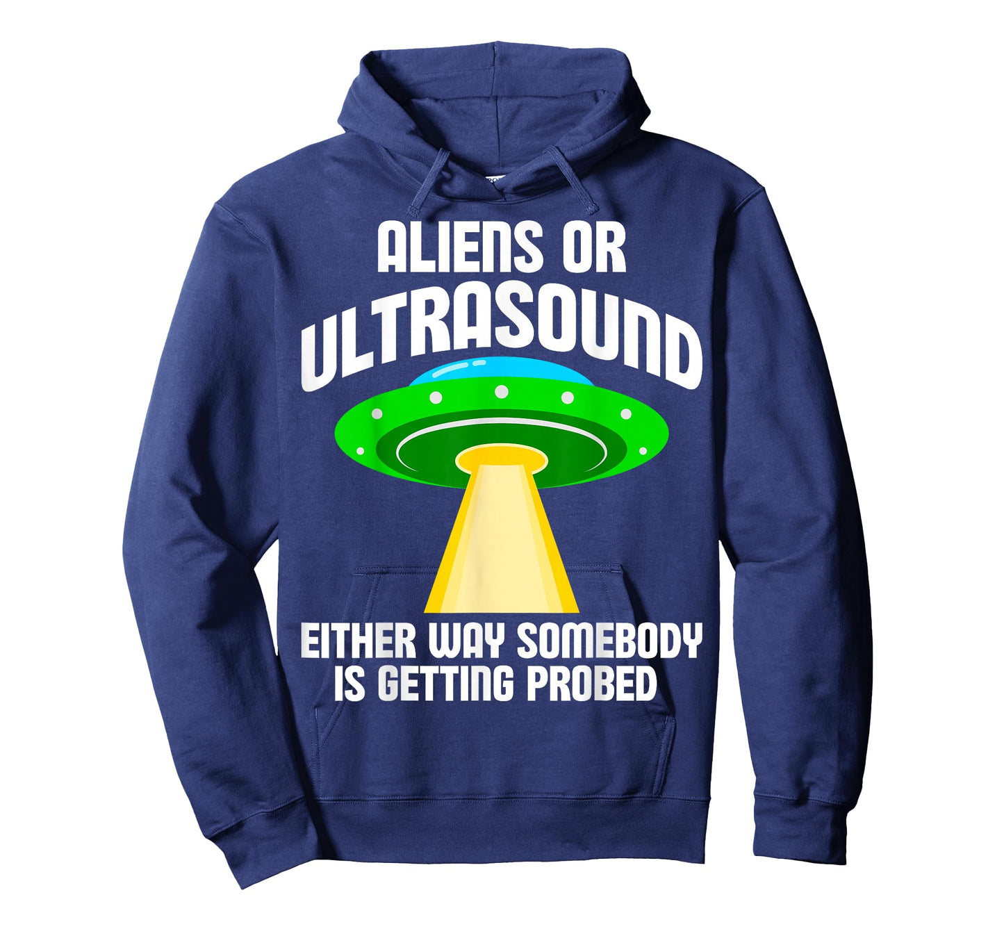 Aliens or Ultrasound Either Way Somebody is Getting Probed T-Shirt