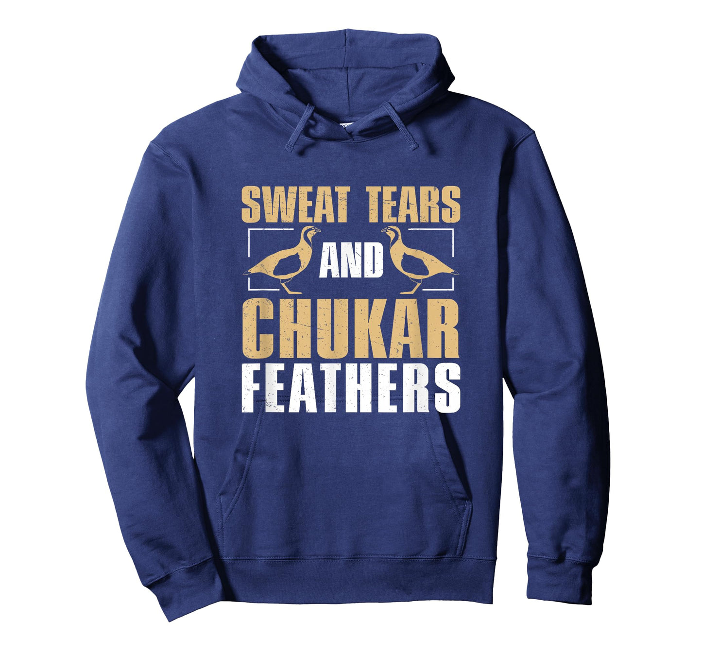 Funny Sweat, Tears And Chukar Feathers For Chukar Whisperers T-Shirt