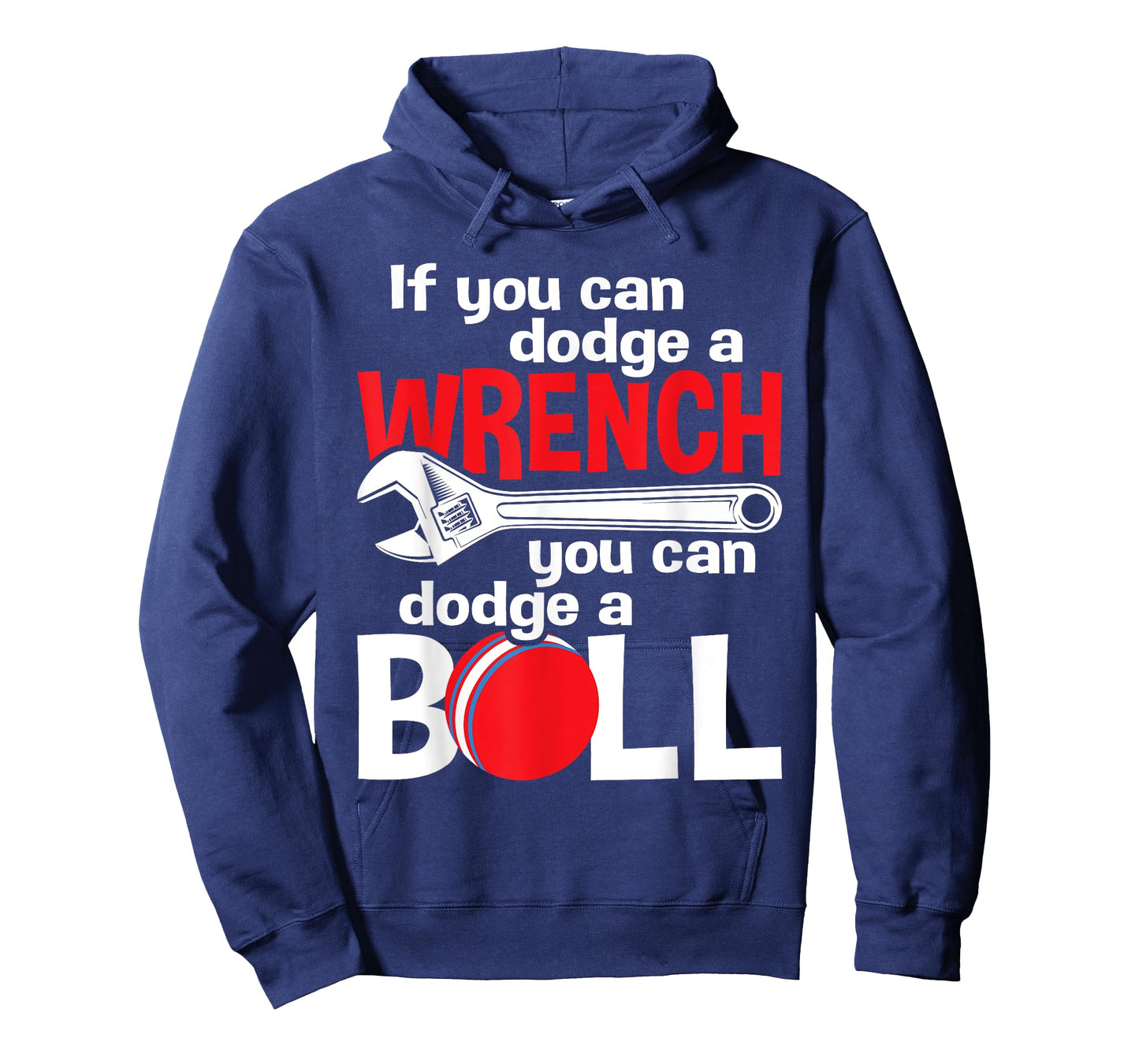 If You Can Dodge A Wrench You Can Dodge A Ball - Dodgeball T-Shirt