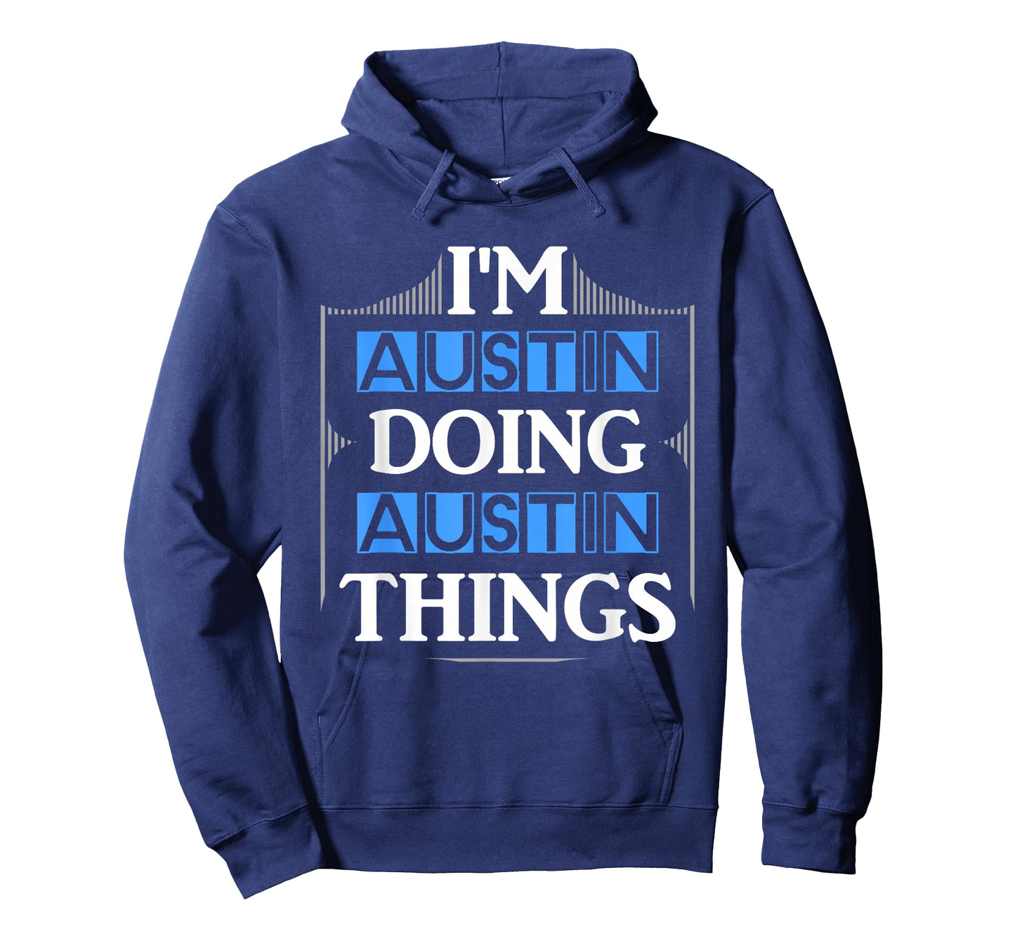 I'm Austin Doing Austin Things Funny First Name Gift T-Shirt