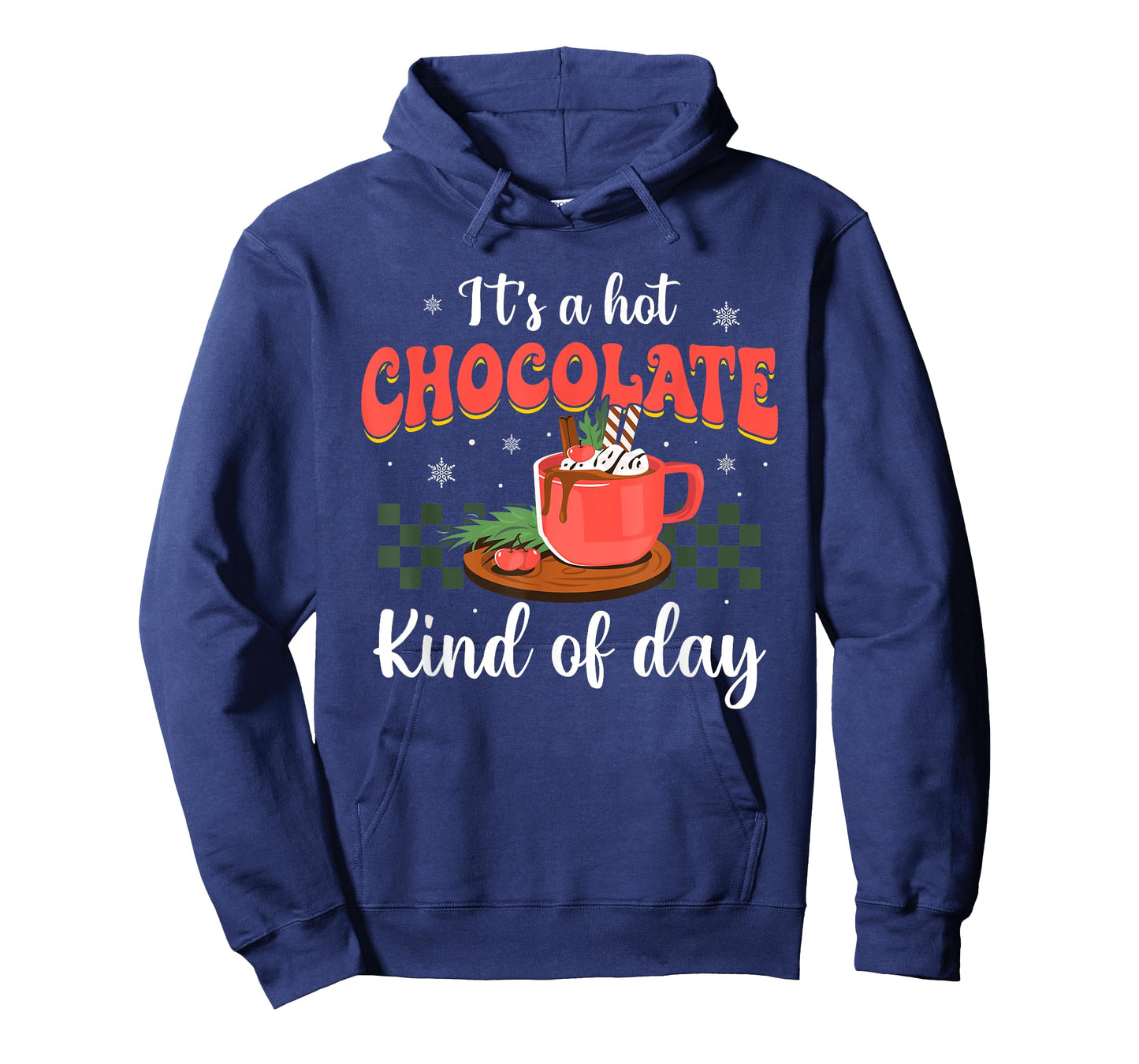 It's a Hot Chocolate Kind of Day Funny Hot Cocoa Christmas T-Shirt