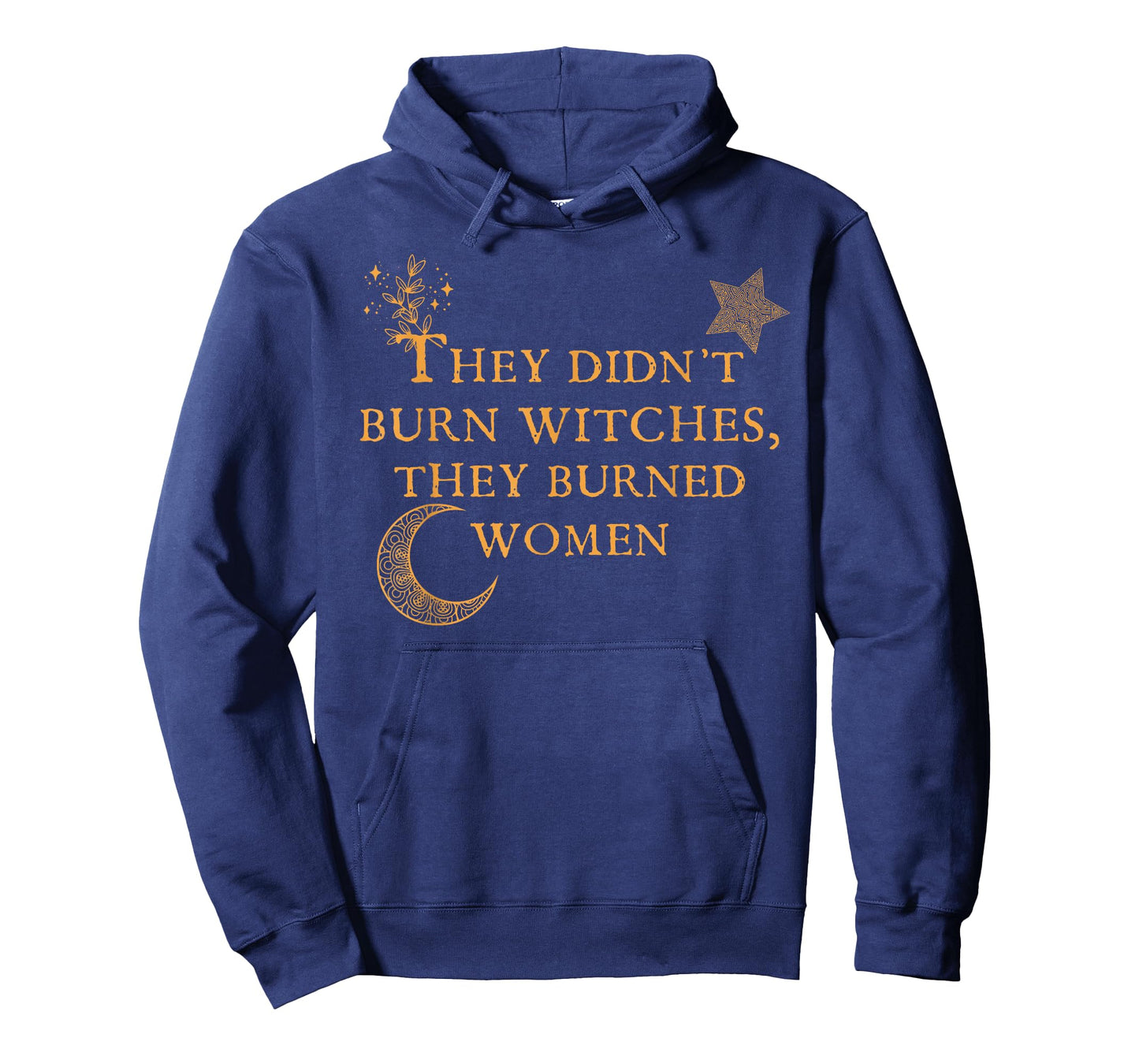 Witch Halloween They Didn't Burn Witches They Burned Women T-Shirt