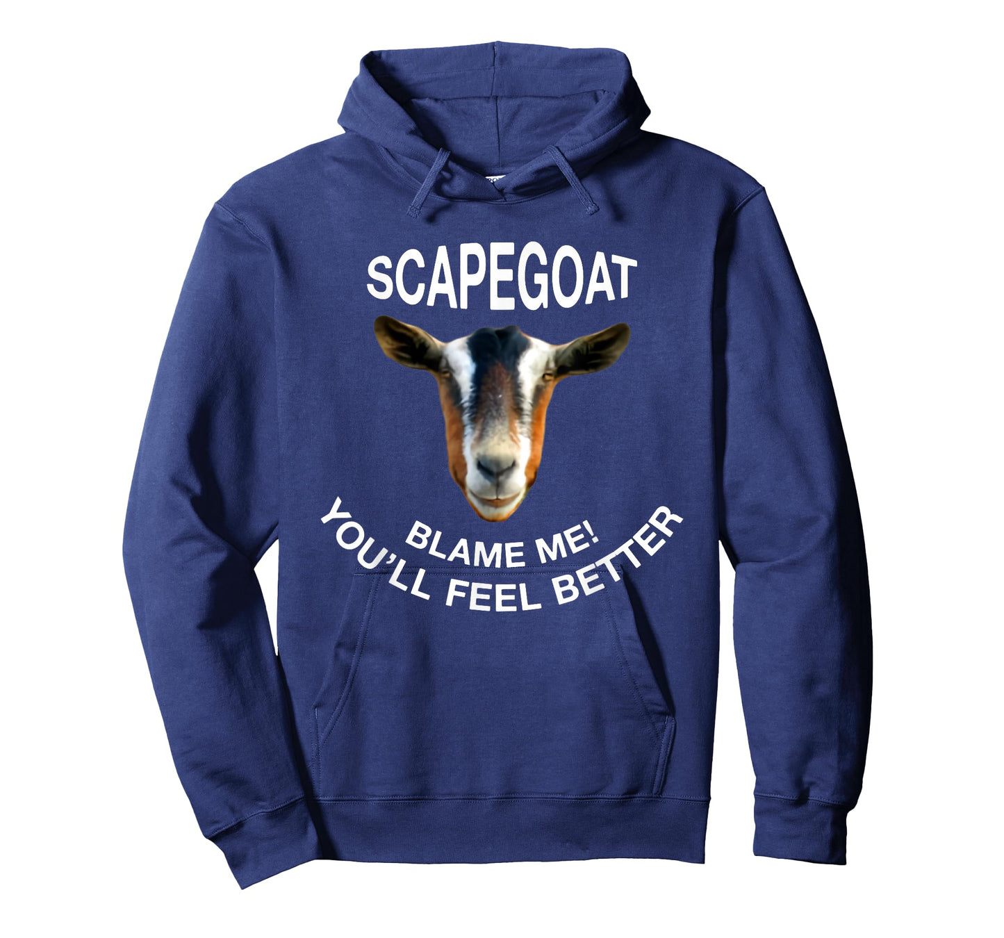 Goat Scapegoat Blame Me! You'll Feel Better Funny Saying T-Shirt
