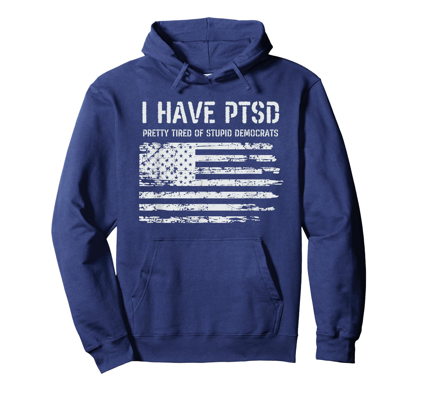 I Have PTSD Pretty Tired Of Stupid Democrats Funny Politics T-Shirt