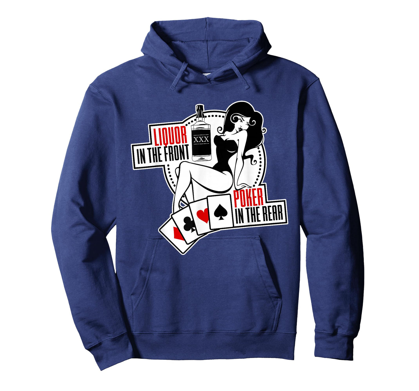 Liquor In the Front Poker In The Rear Sexy Hold Em T-Shirt T-Shirt