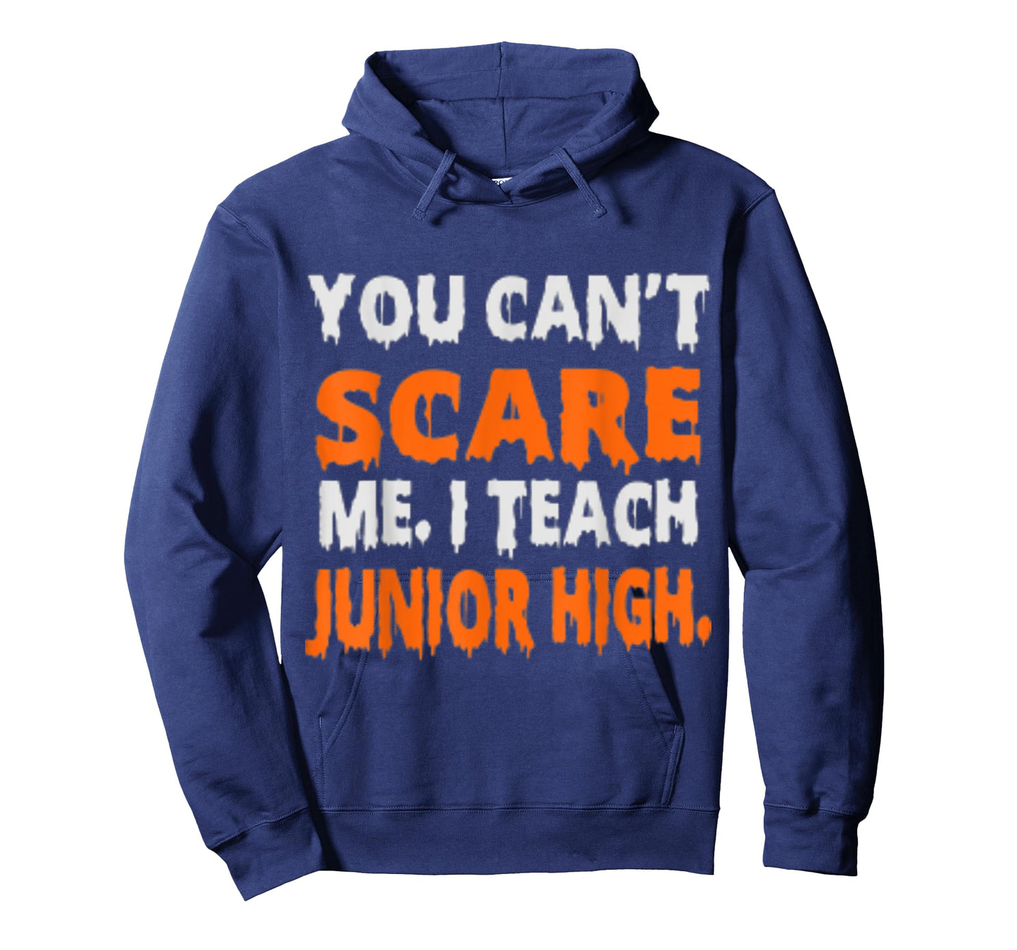 You Can't Scare Me I Teach Junior High - Funny Teacher Shirt T-Shirt for Men Women