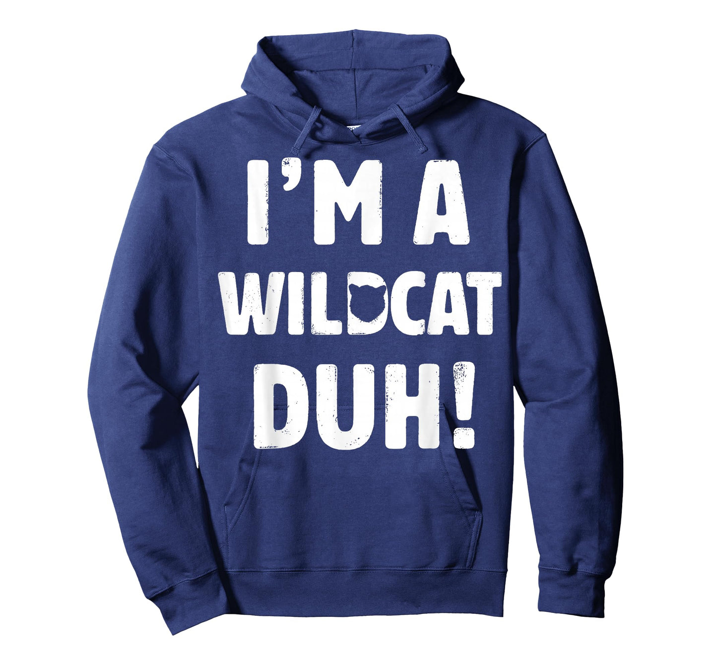 I'm A Wildcat Duh Tee Great Halloween And Christmas Gift T-Shirt