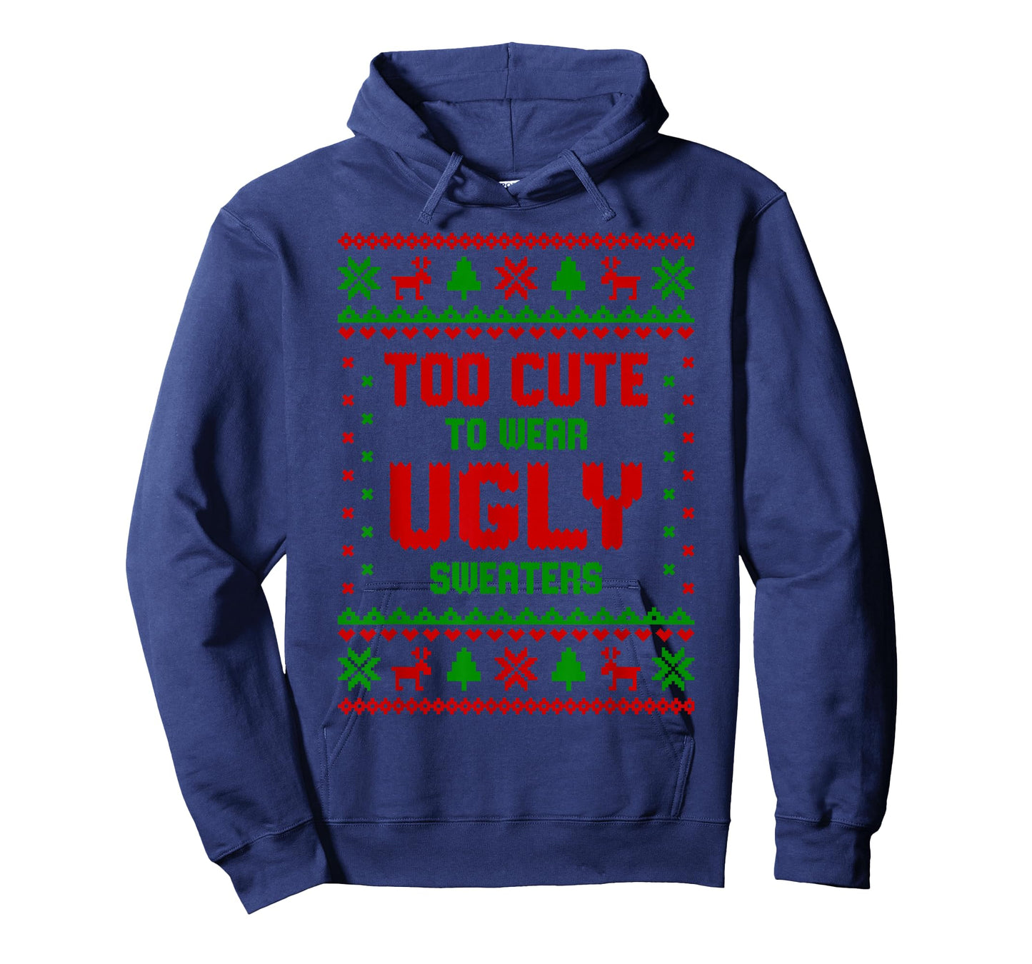 Funny Girls Too Cute to Wear Ugly Sweaters Pajamas Christmas T-Shirt