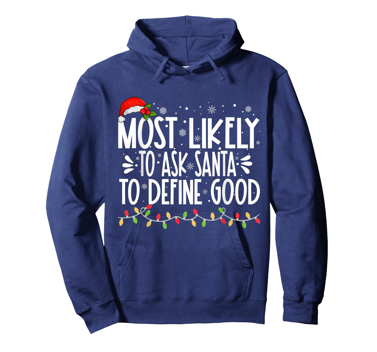 Most Likely To Ask Santa To Define Good Funny Family T-Shirt