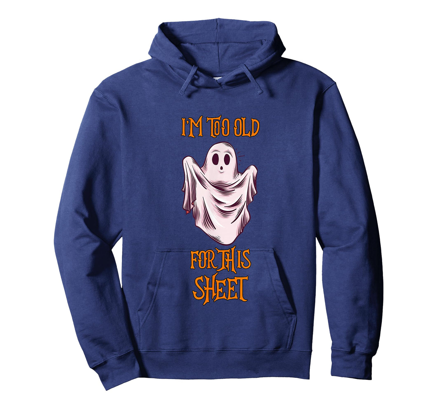 I'm Too Old For This Sheet Funny Men & Women Halloween Ghost T-Shirt