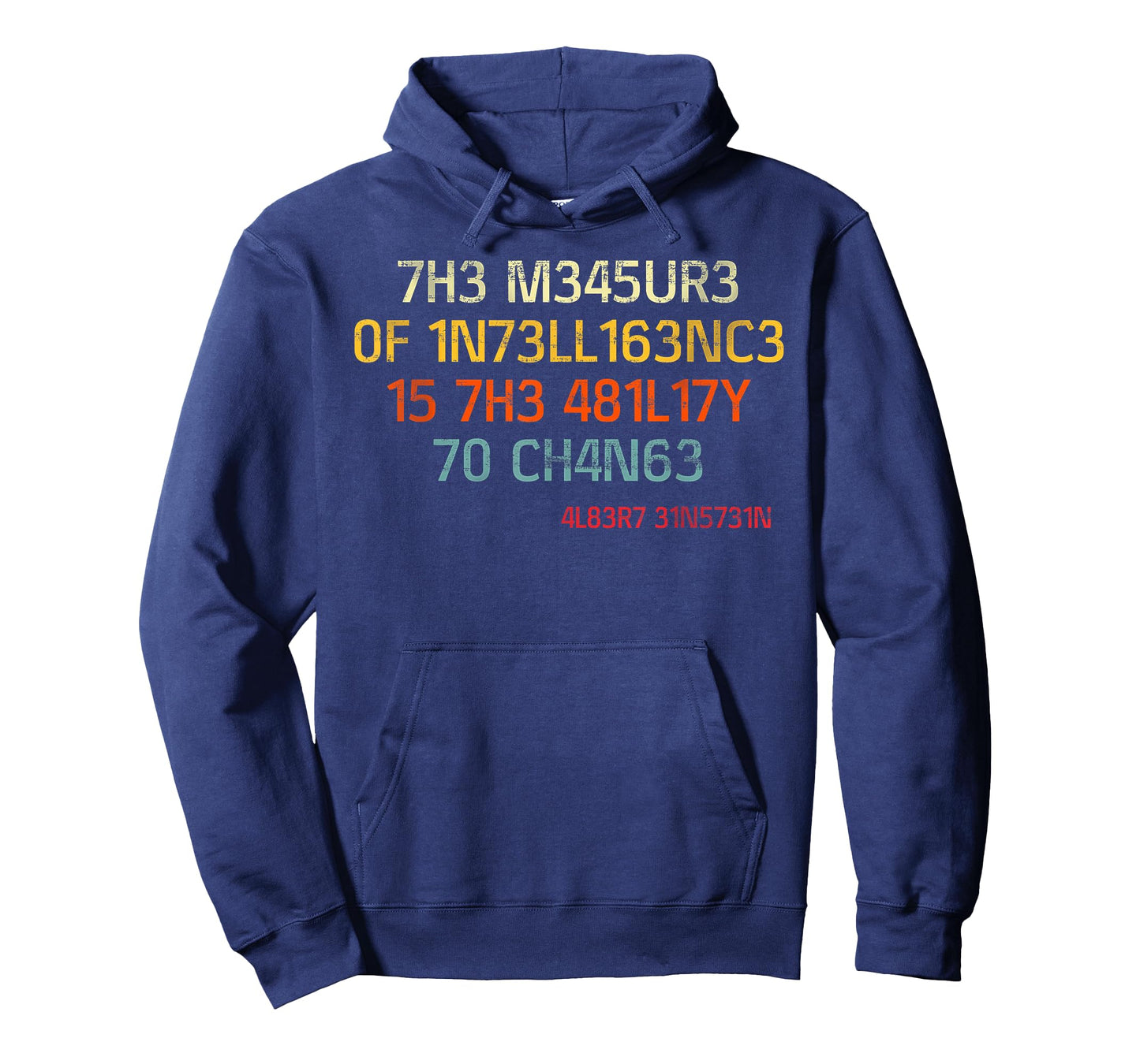 The Measure Of Intelligence Is The Ability To Change Vintage T-Shirt