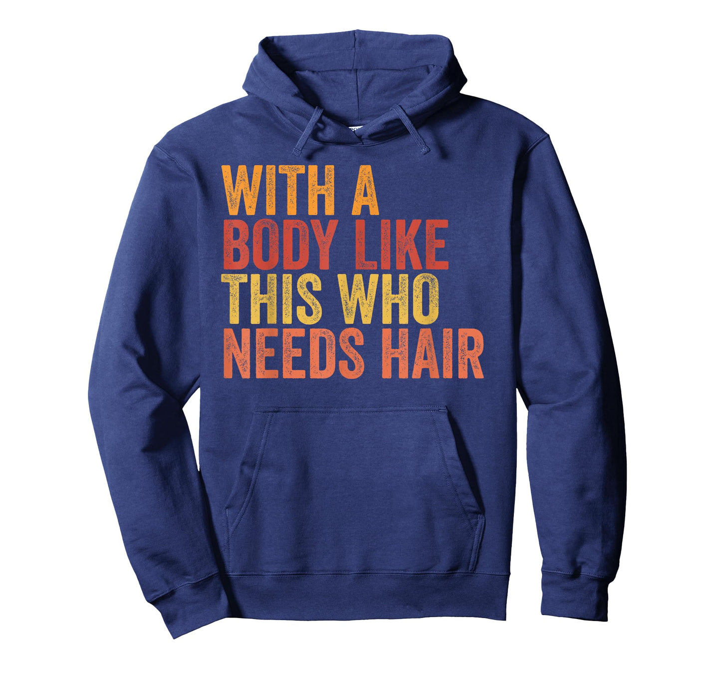 Funny with A Body Like This Who Needs Hair Retro Vintage T-Shirt