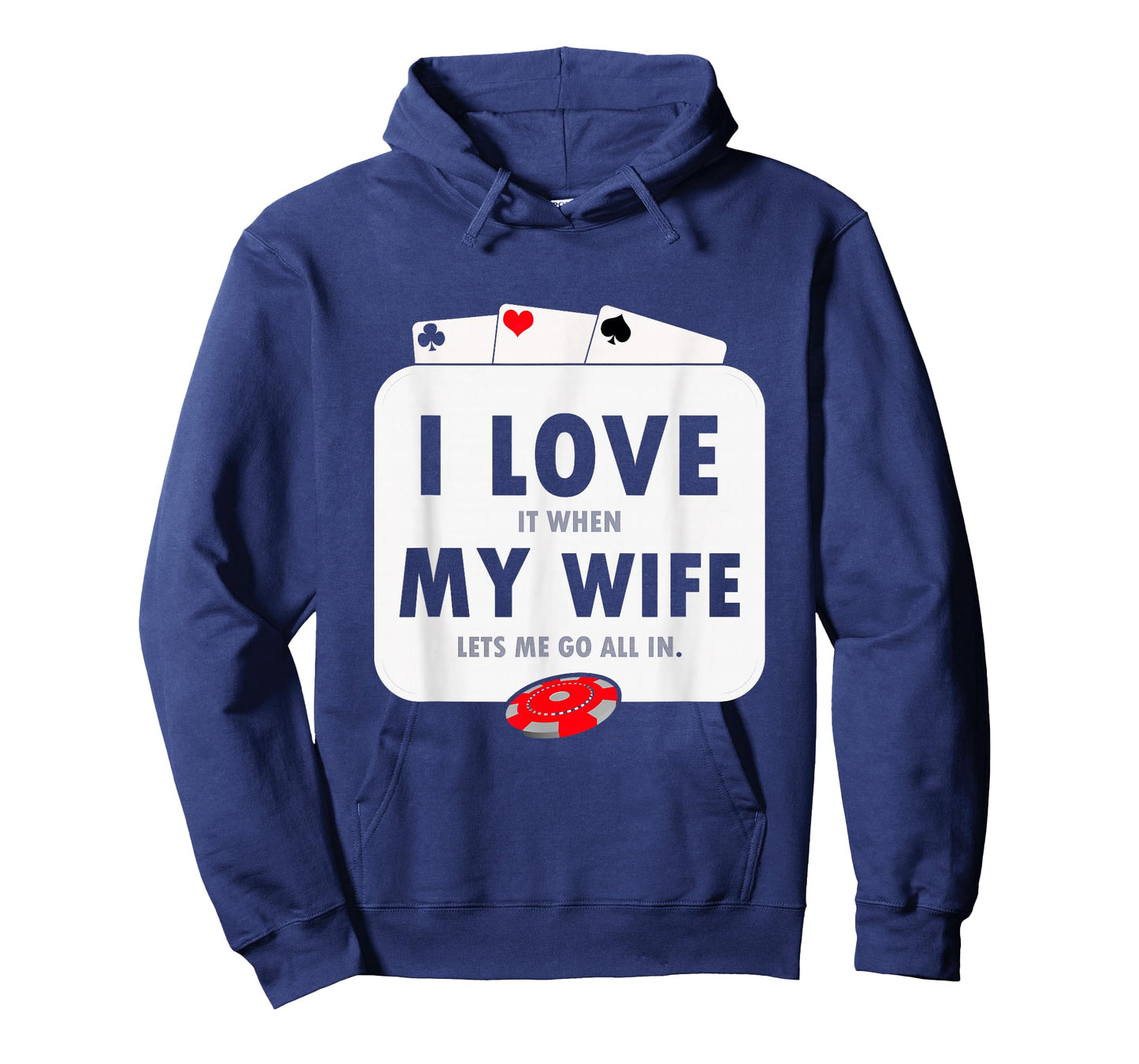 I Love It When My Wife Lets Me Go All In Funny Poker Casino T-Shirt
