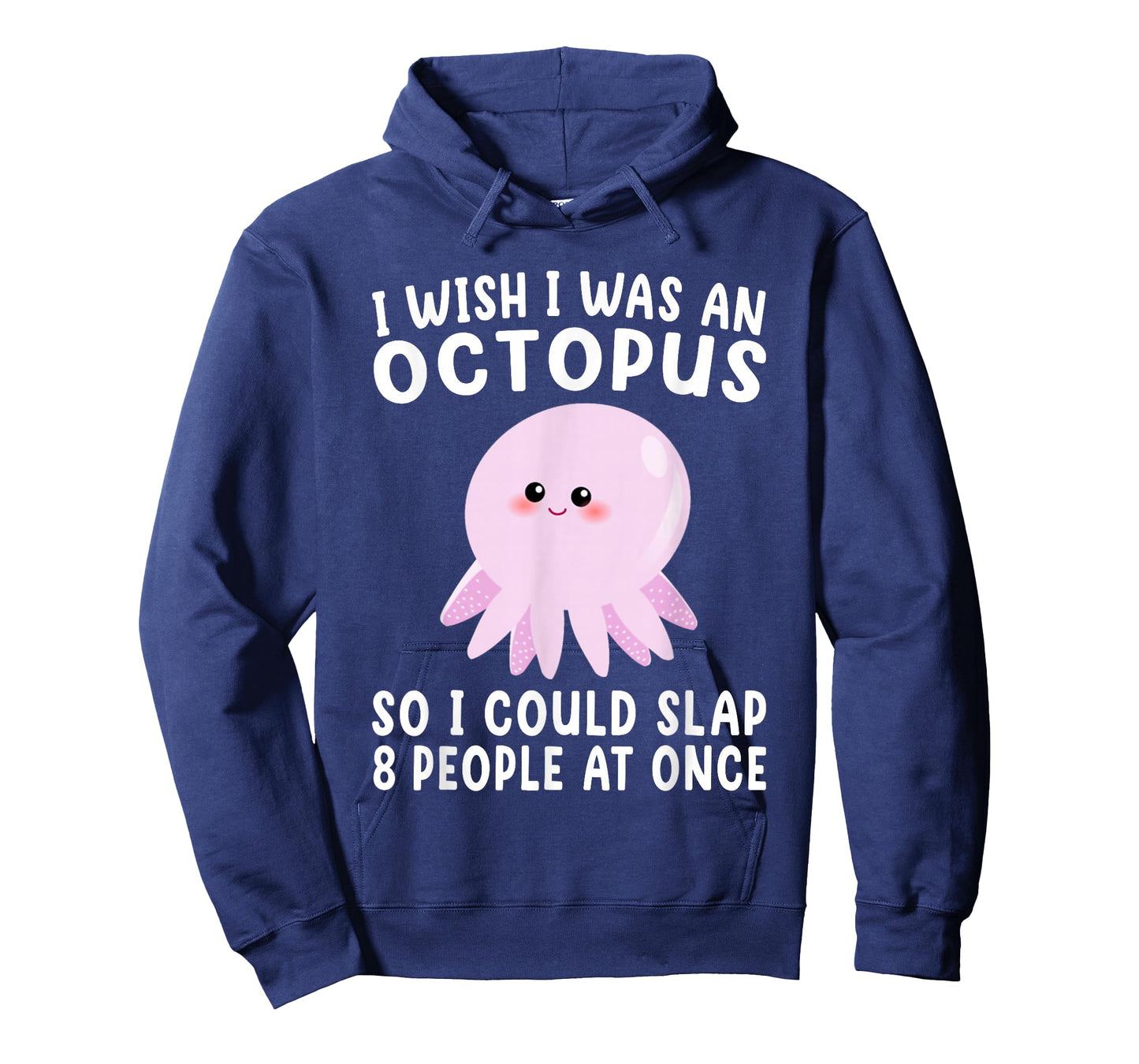 I Wish I Was An Octopus Slap 8 People At Once Funny Octopus T-Shirt
