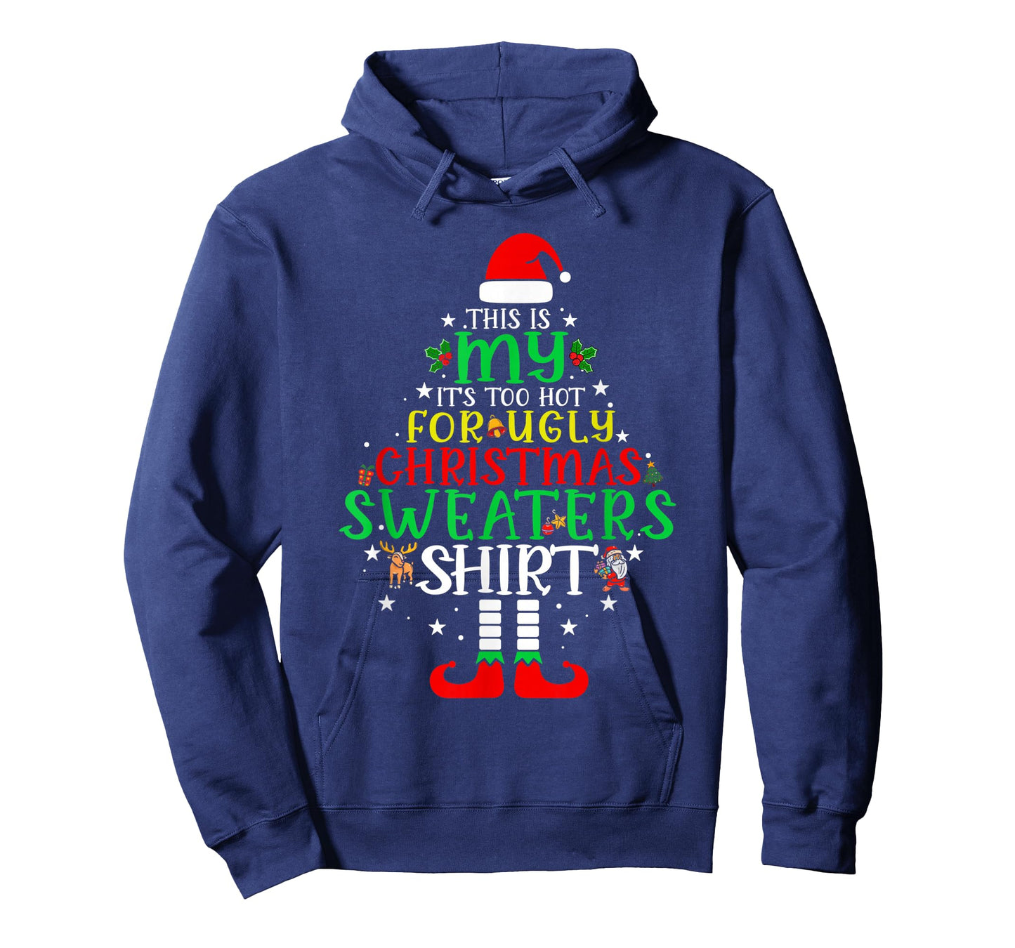 It's Too Hot for Ugly Christmas Shirt Funny Xmas Men Women T-Shirt