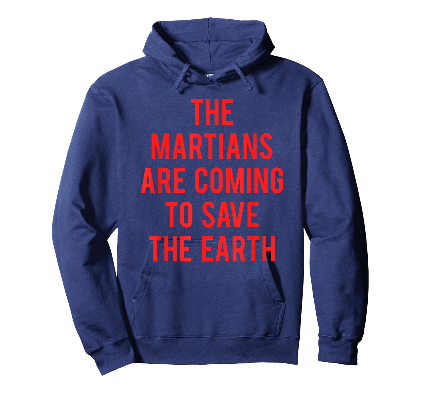 The Martians Are Coming To Save The Earth T-Shirt