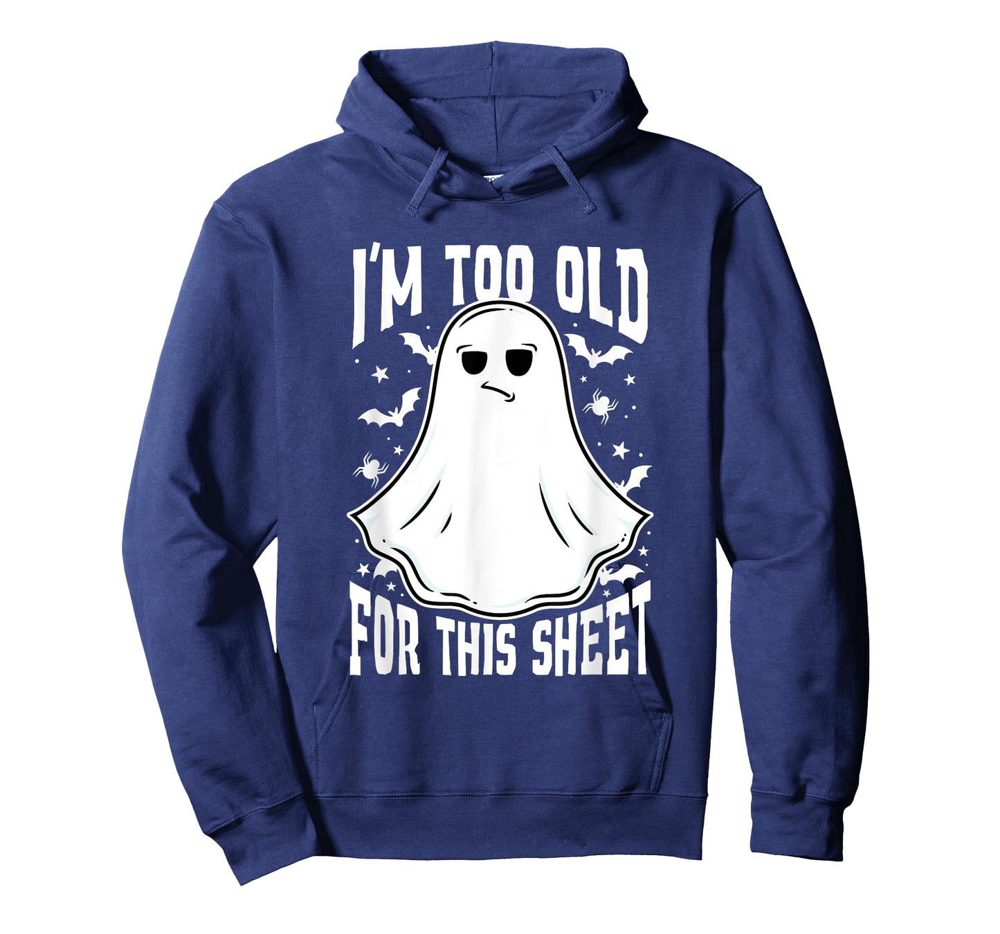 I'm Too Old for This Sheet Funny Halloween Ghost T-Shirt