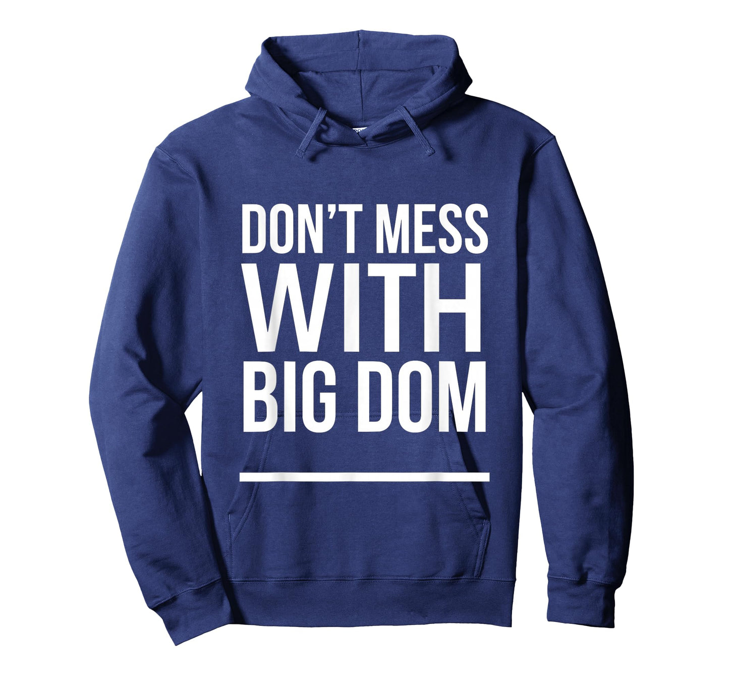 Don't Mess With Big Dom T-Shirt