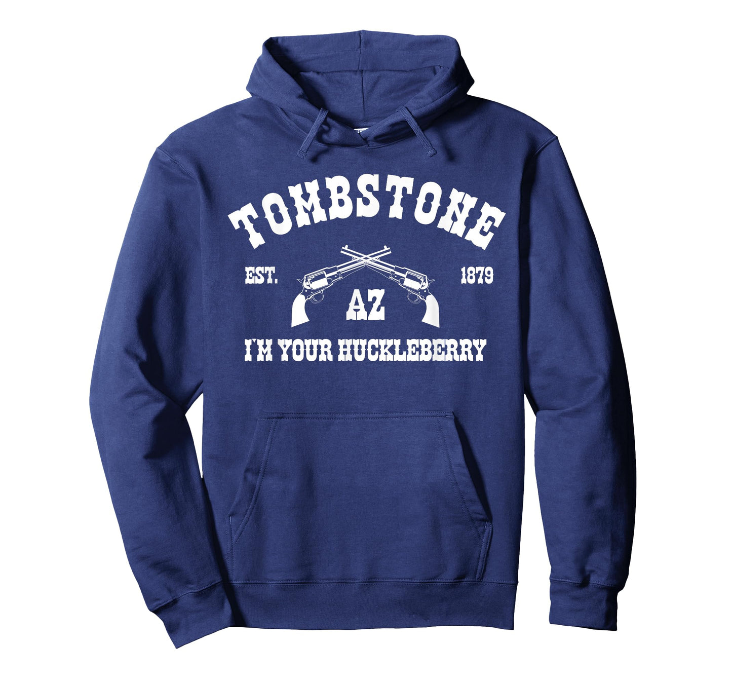 Tombstone AZ Est. 1879 - I'm Your Huckleberry - T-Shirt