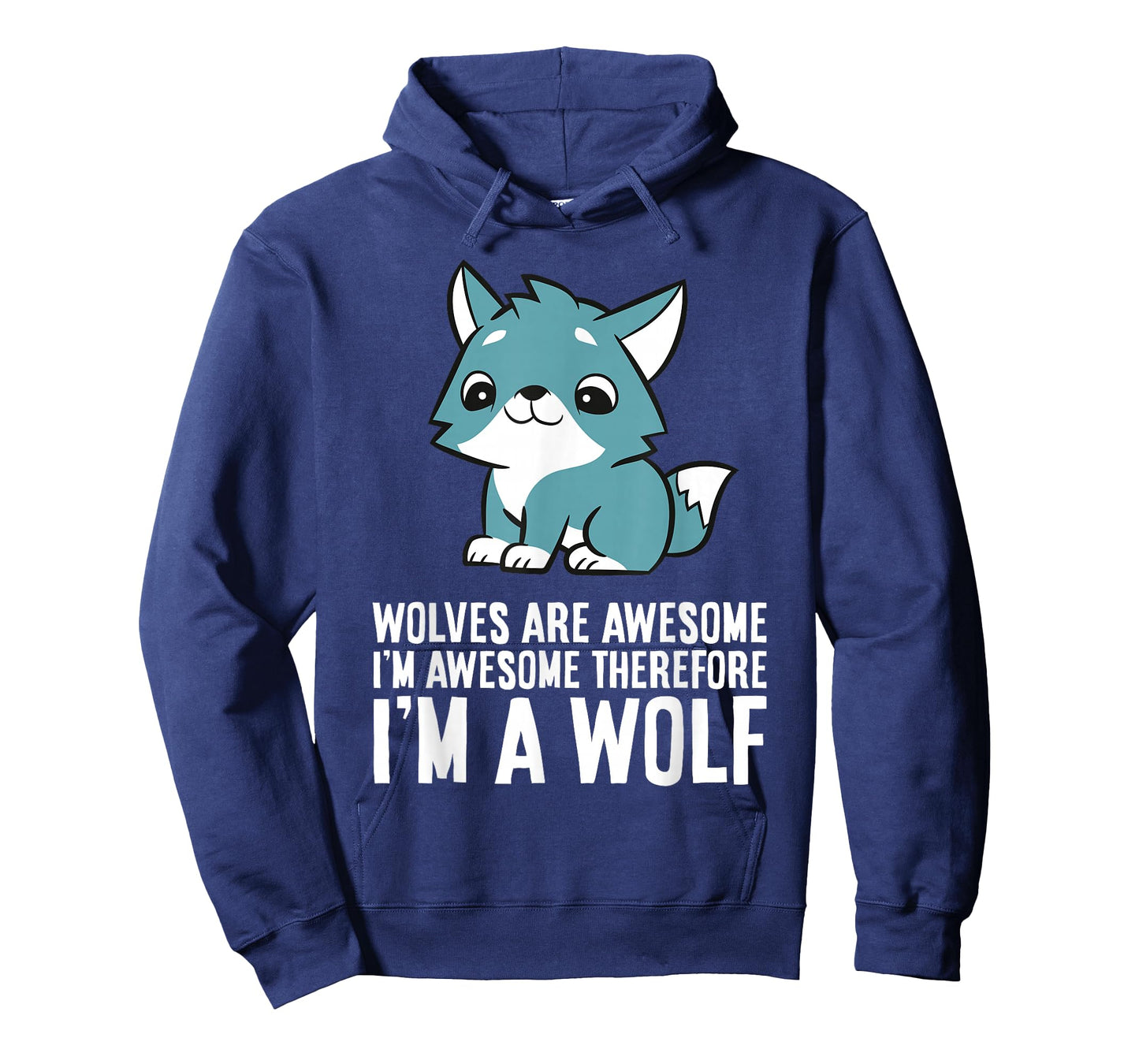 Wolves Are Awesome I'm Awesome Therefore I'm A Wolf T-Shirt