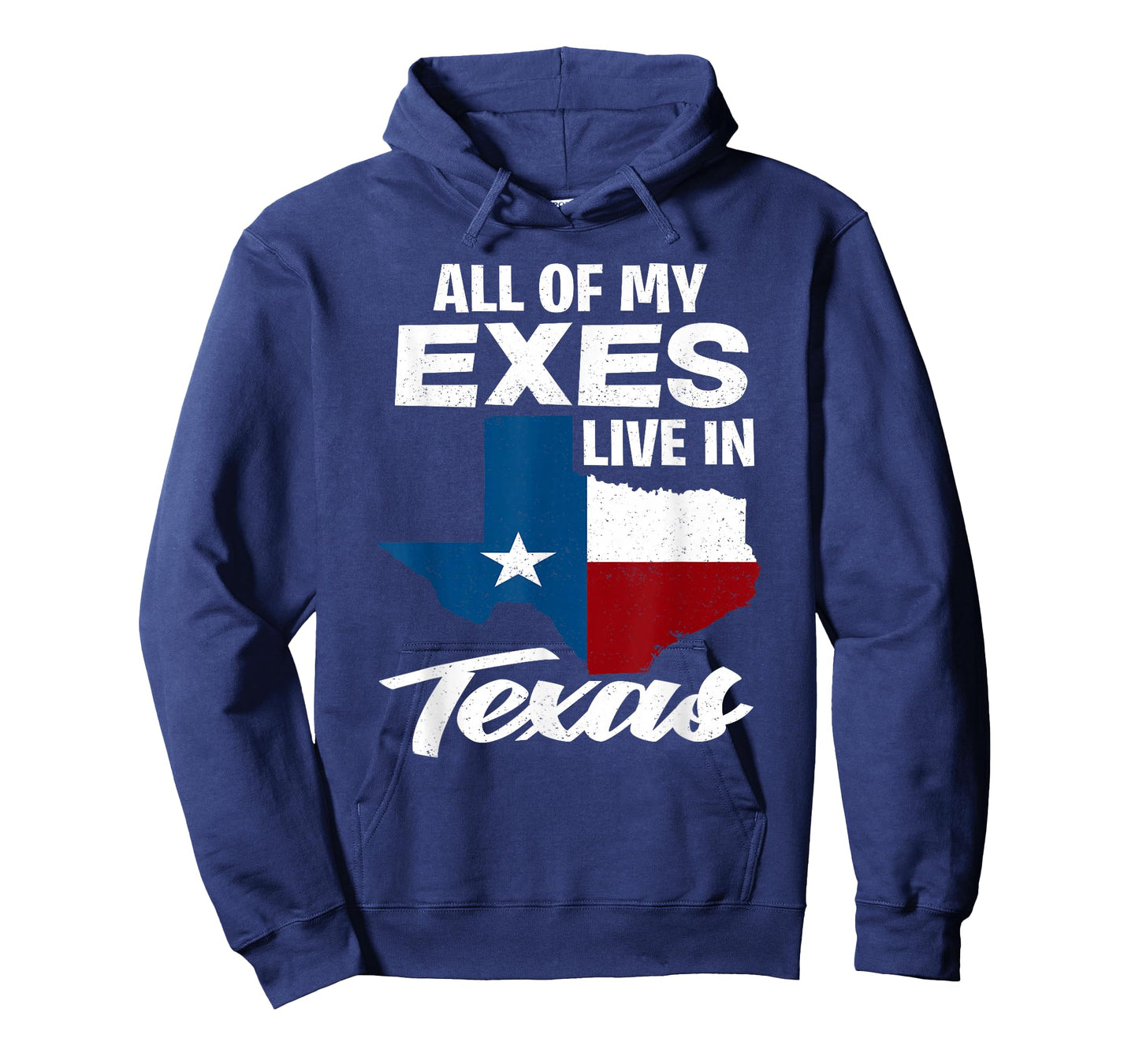 All of My Exes Live in Texas - Funny Texan T-Shirt