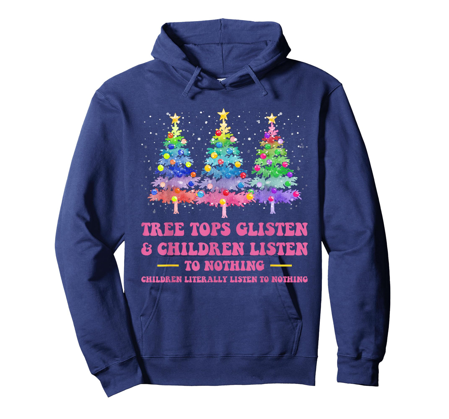 Tree Tops Glisten And Children Listen To Nothing Christmas T-Shirt