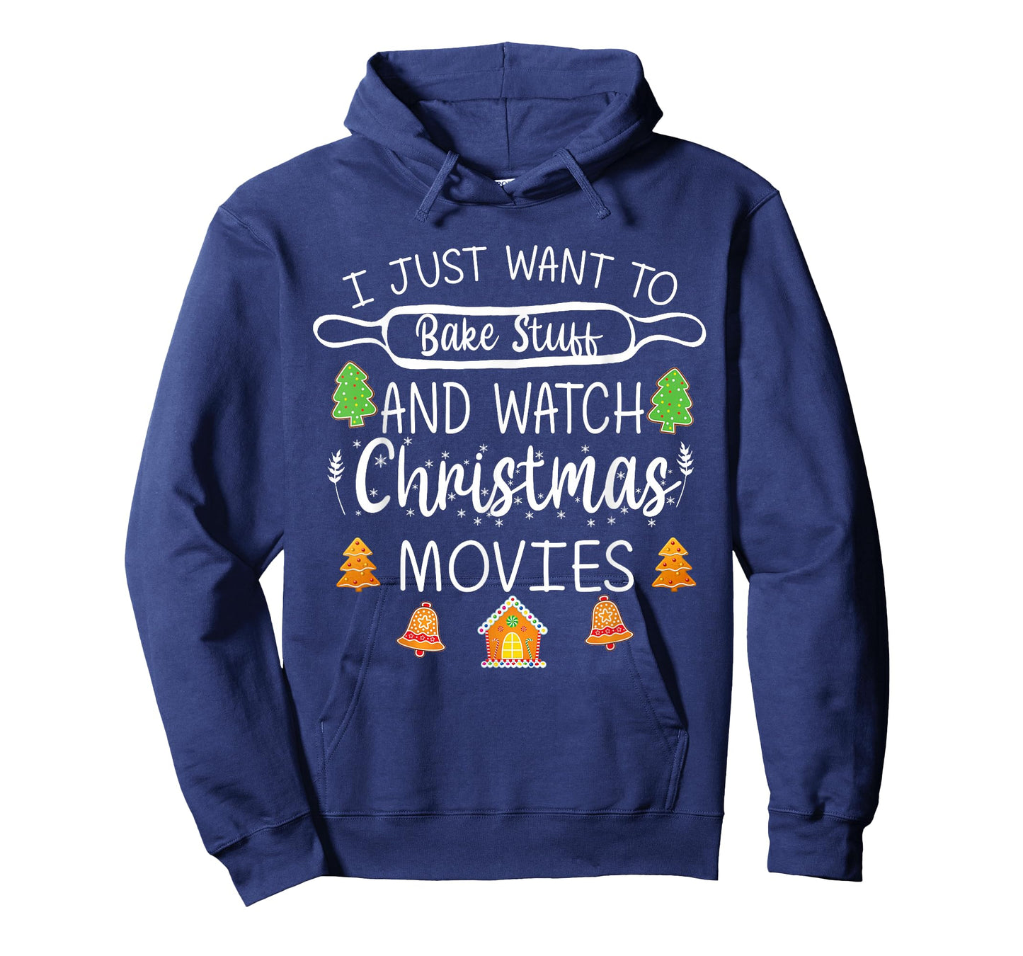 I Just Want to Bake Stuff and Watch Christmas Movies T-Shirt