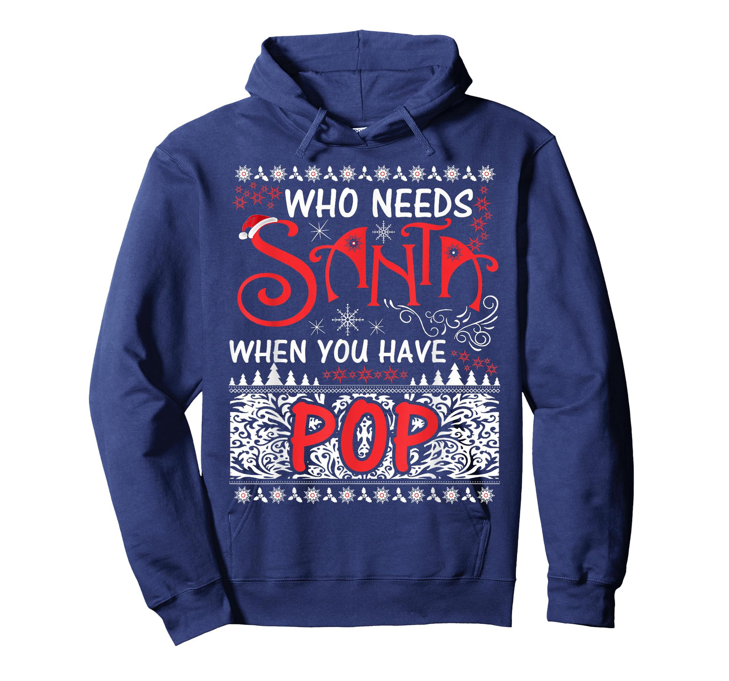 Who Needs Santa when you have POP, Christmas T-Shirt